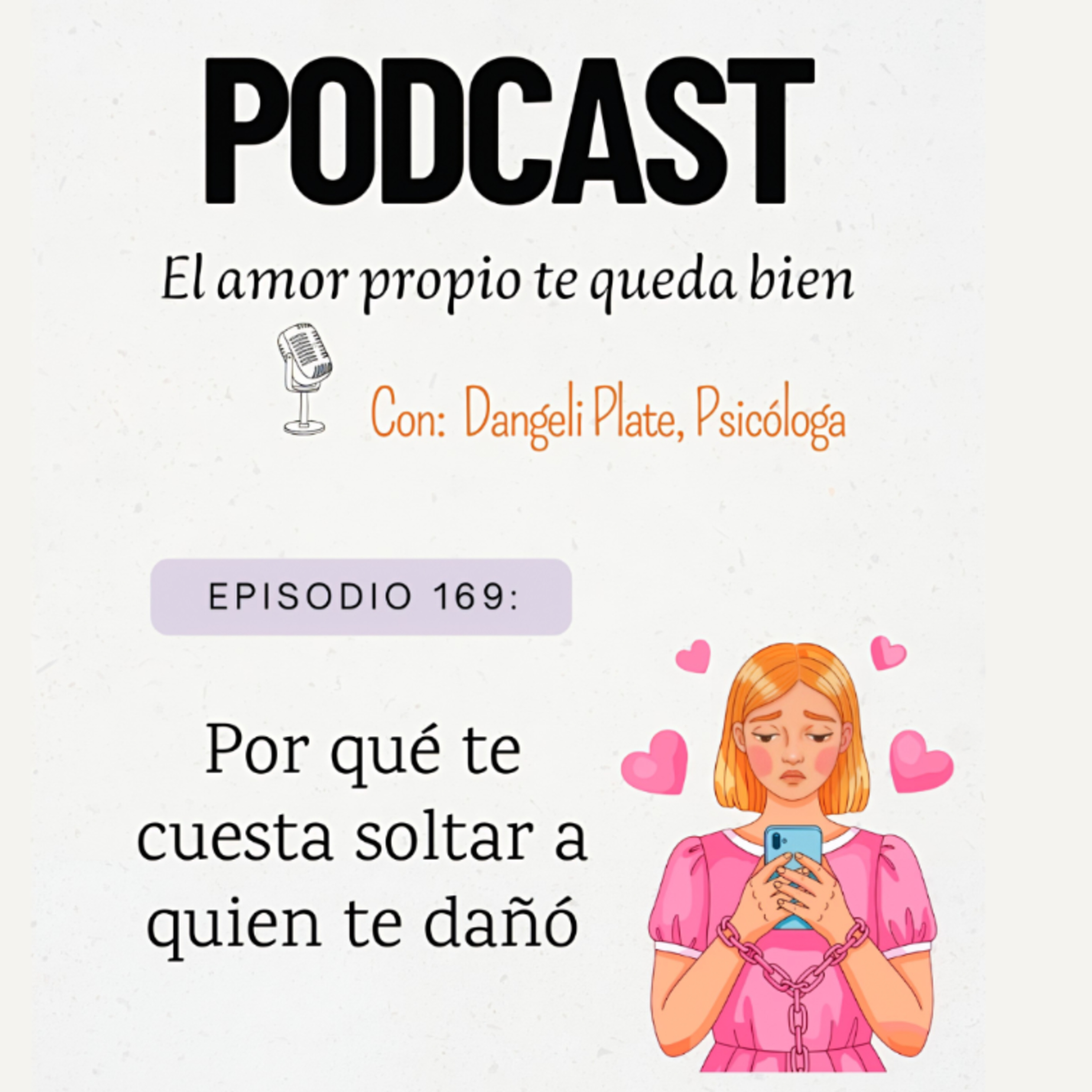 EPISODIO 169: ⛓️😵‍💫 Por qué te cuesta soltar a quien te dañó episode artwork
