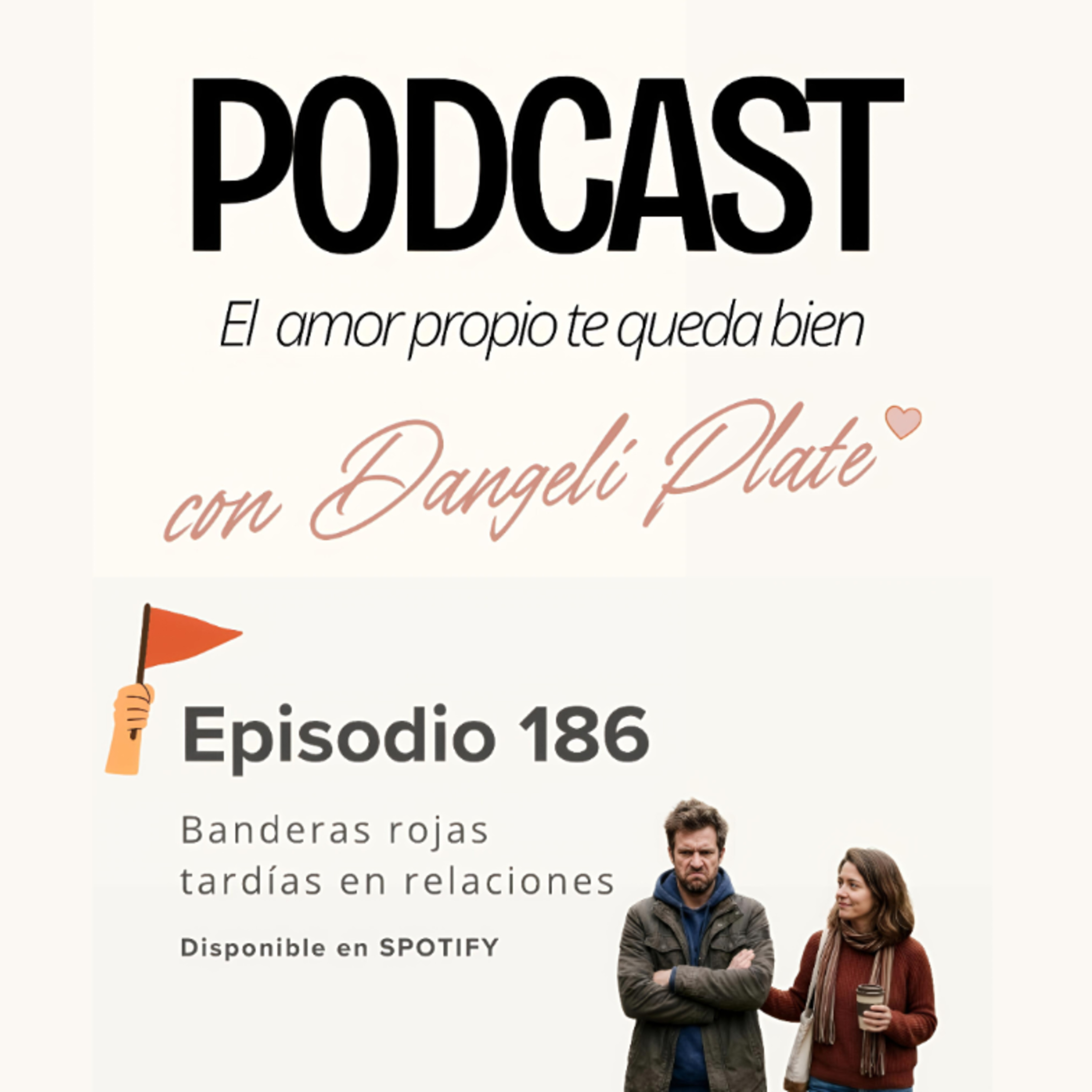 EPISODIO 186: 🚩 👩‍❤️‍👨 Banderas rojas tardías: las señales que aparecen cuando ya estás enamorada episode artwork