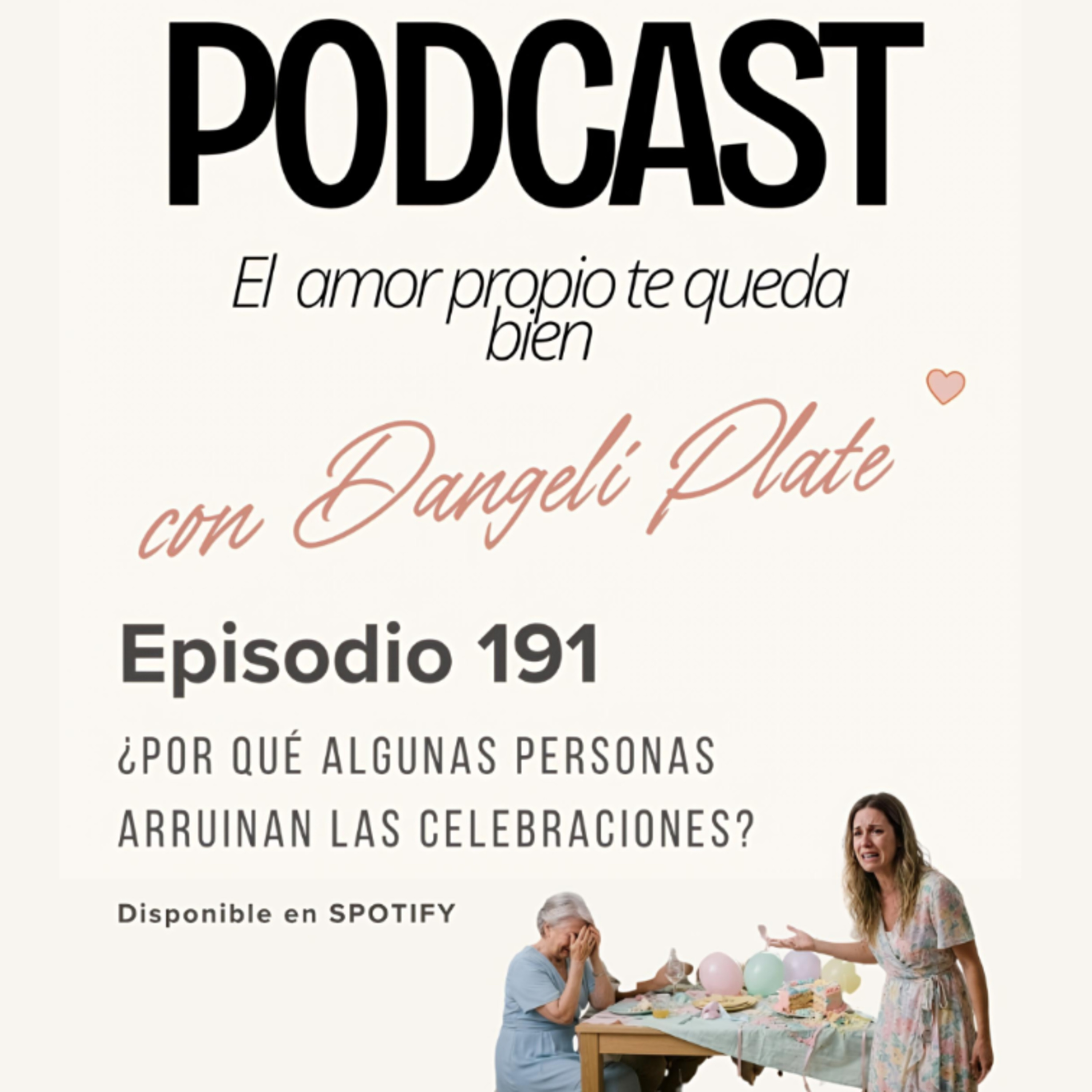 EPISODIO 191: 🎉🎈😞💥 ¿Por qué algunas personas arruinan las celebraciones? Manipulación, culpa... episode artwork