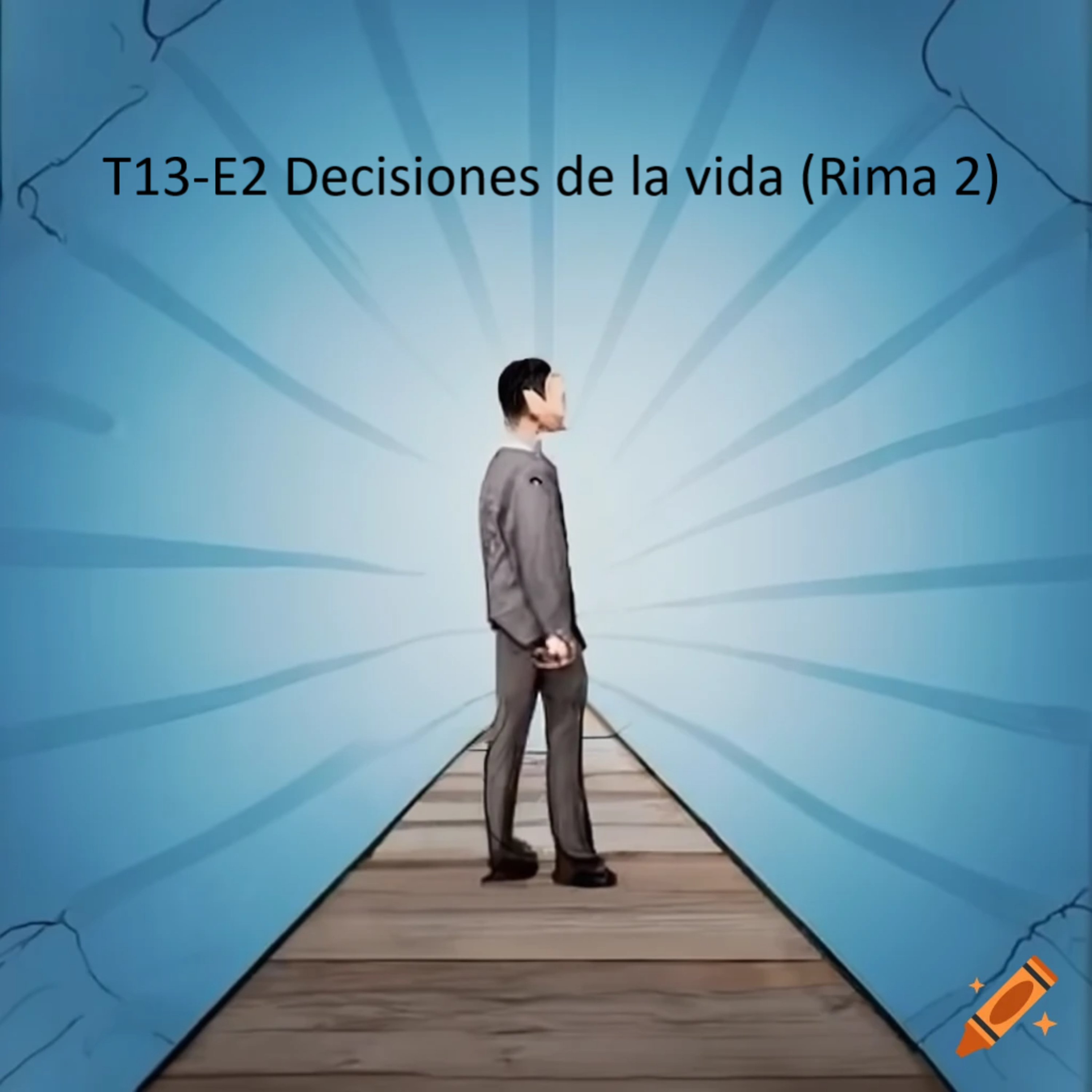 T13-E2 Decisiones de la vida (Rima 2). episode artwork