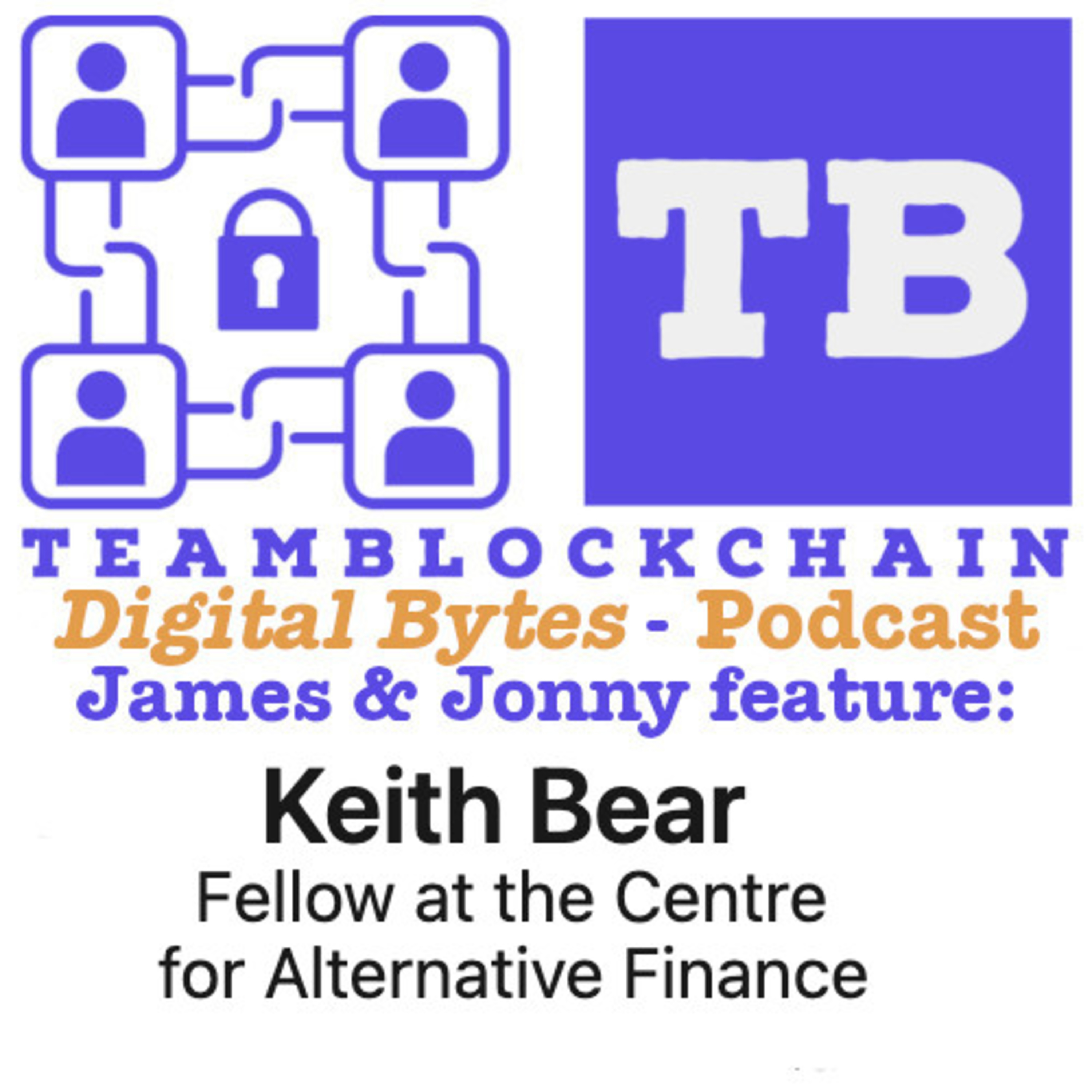 The Digital Money Race Keith Bear a fellow at the Centre for Alternative Finance, Judge Business School, University of Cambridge. episode artwork