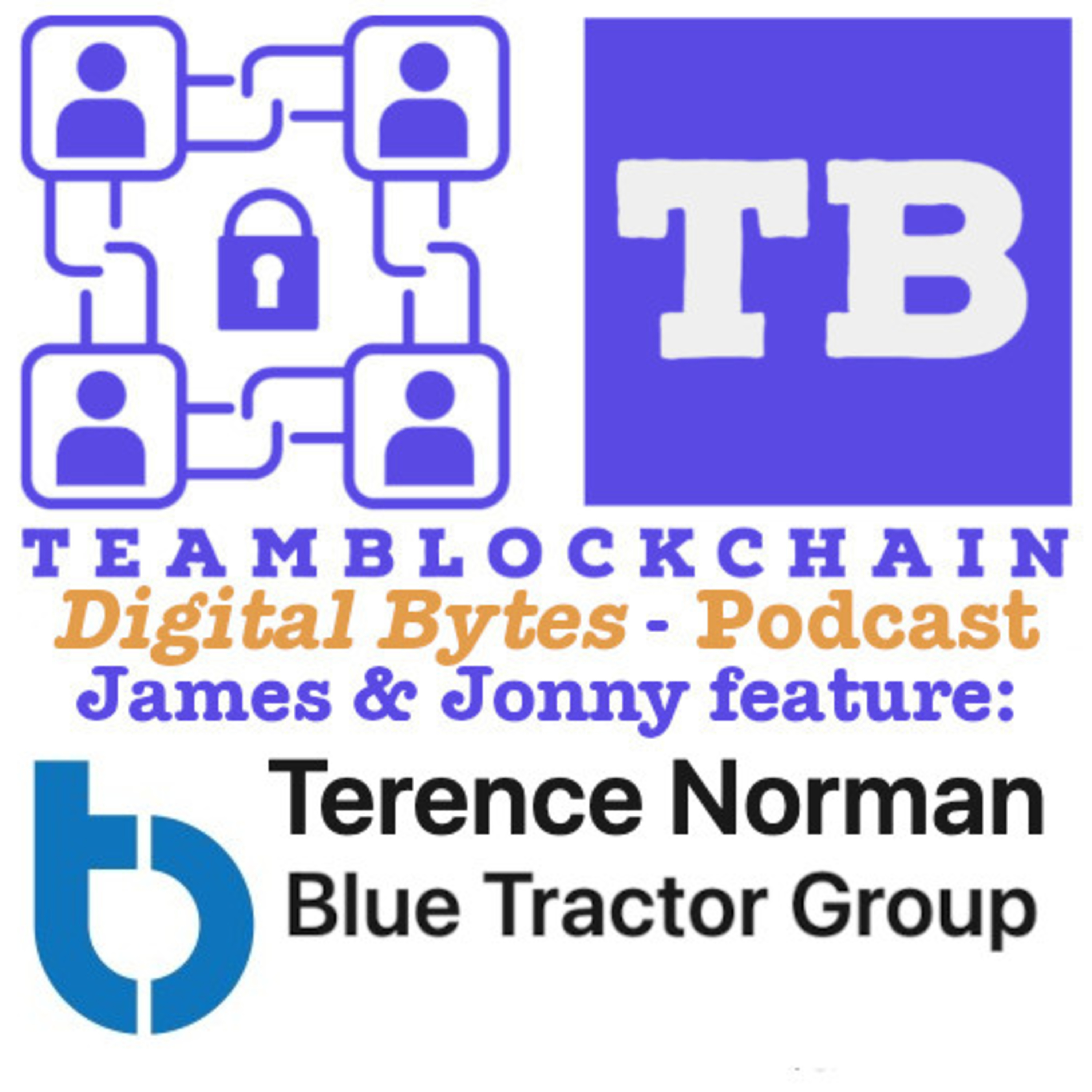 S5 E18 May 1st Digital Bytes with James Tylee and Jonny Fry featuring Terence Norman of Blue Tractor Group episode artwork