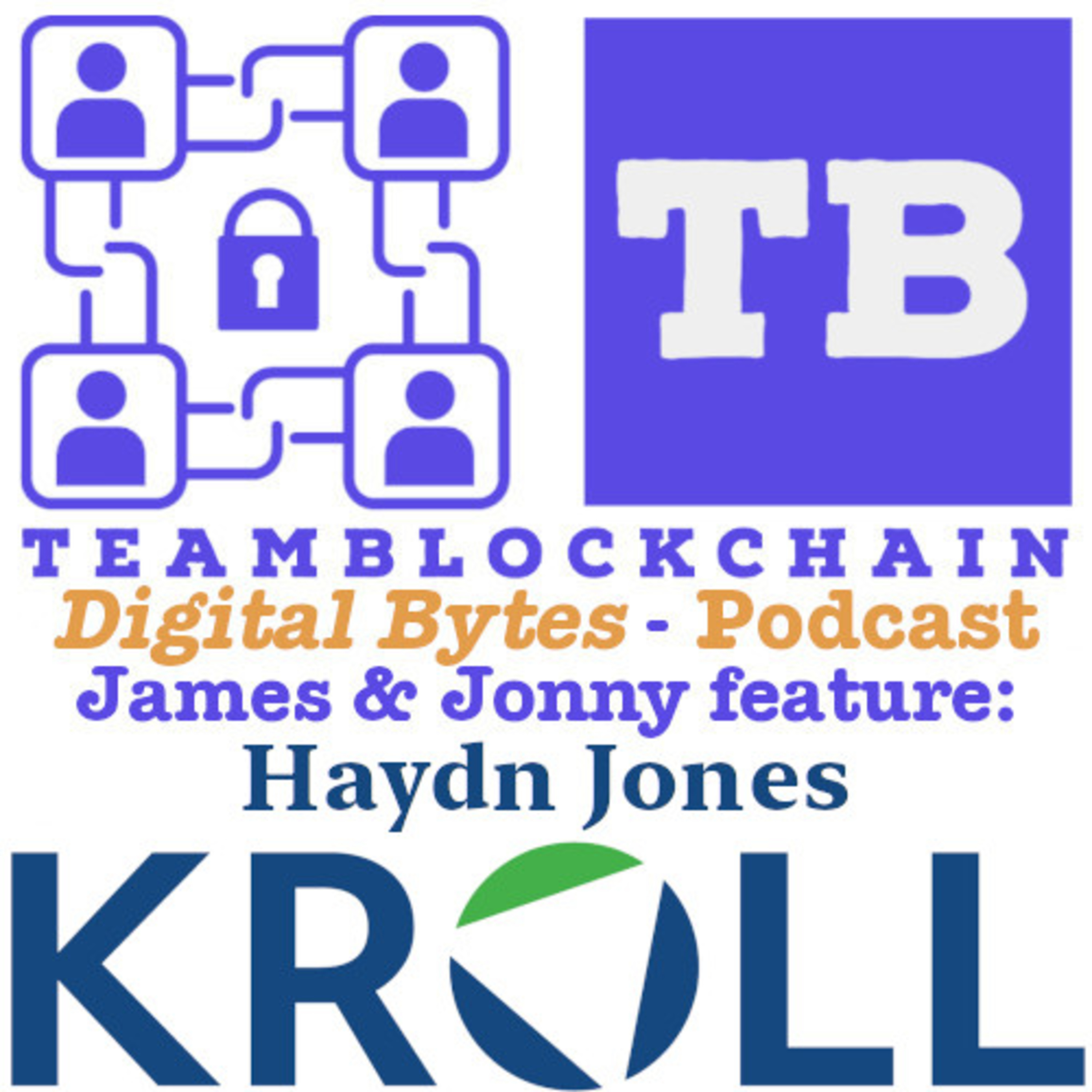 S5 E32 - 7th August 2024 Digital Bytes with Jonny Fry and James Tylee ft: Haydn Jones of Kroll episode artwork