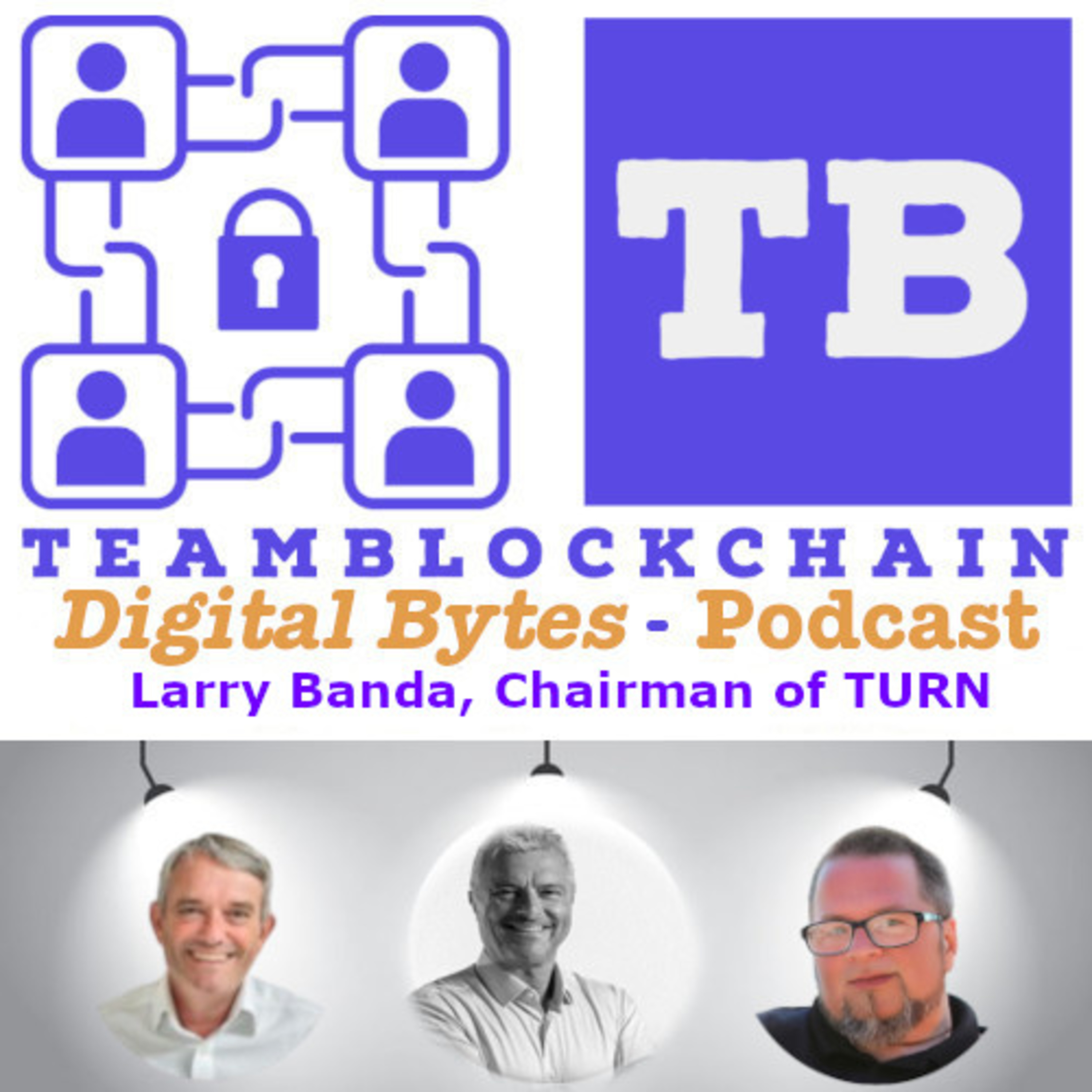 Unlocking Transparency in Asset Management: The Case for Blockchain Over Spreadsheets with Larry Banda, Chairman of TURN episode artwork