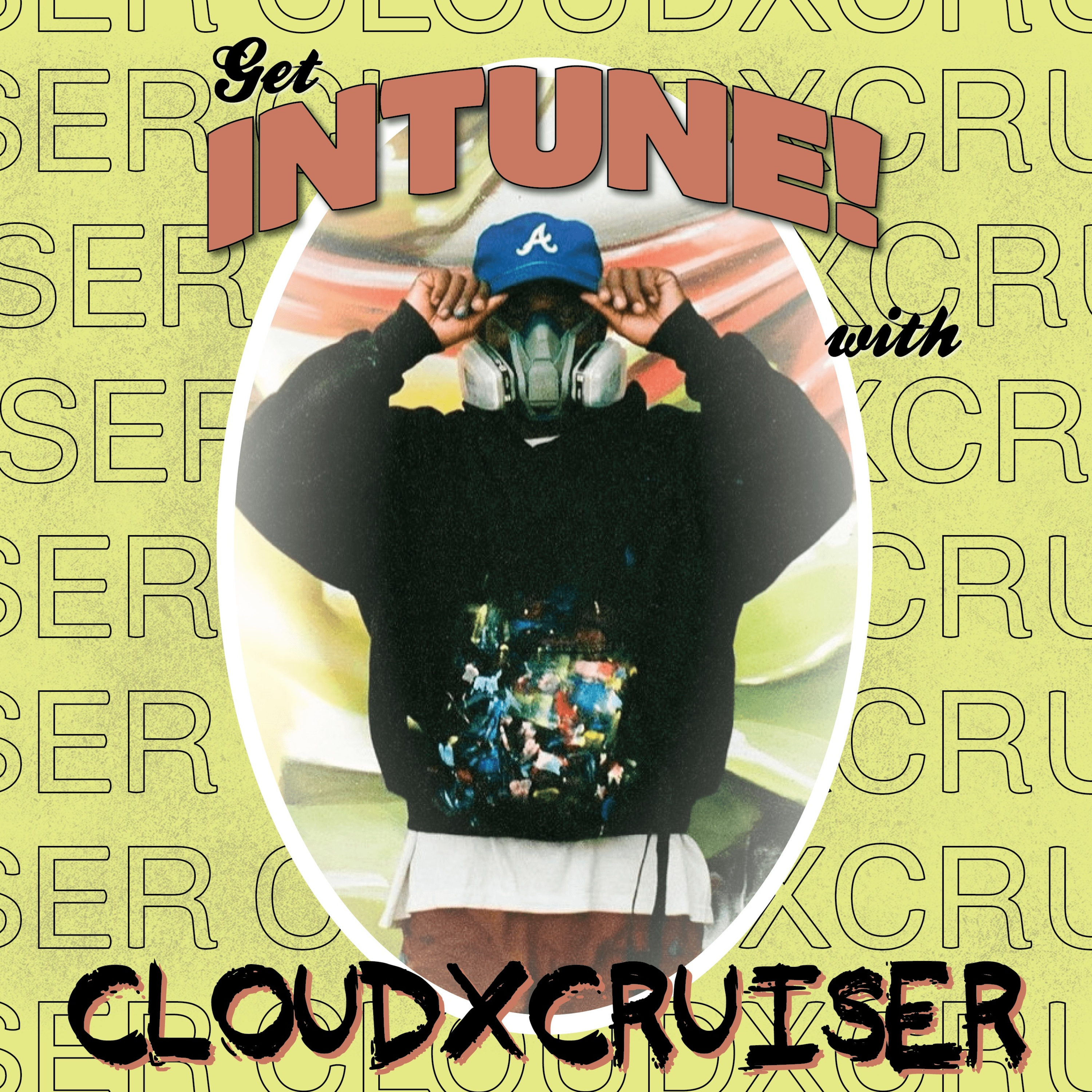 GET INTUNE! Episode: 6 with Cloudxcruiser episode artwork