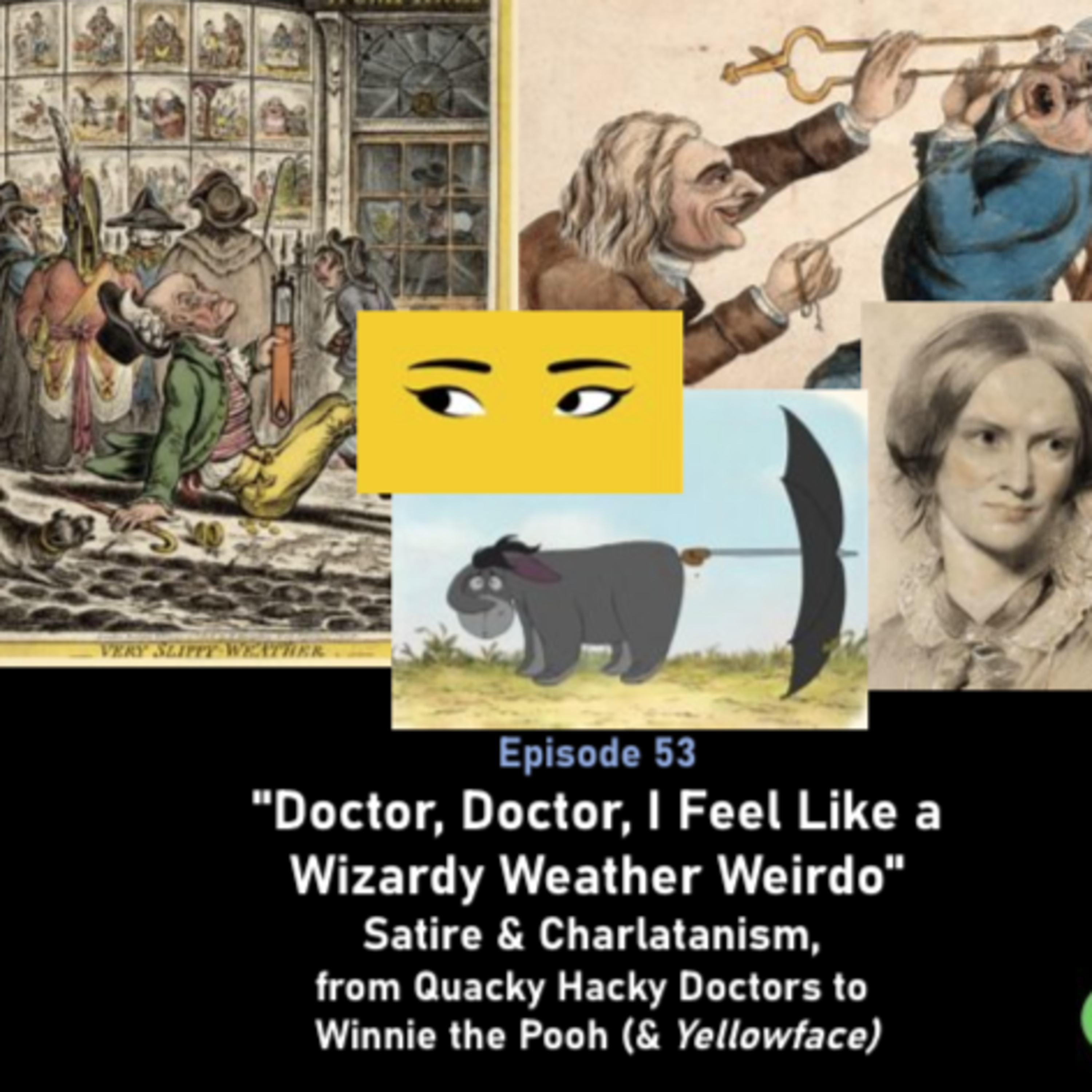 EP53. Satire & Charlatanism, from Quacky Hacky Doctors to Winnie the Pooh  episode artwork
