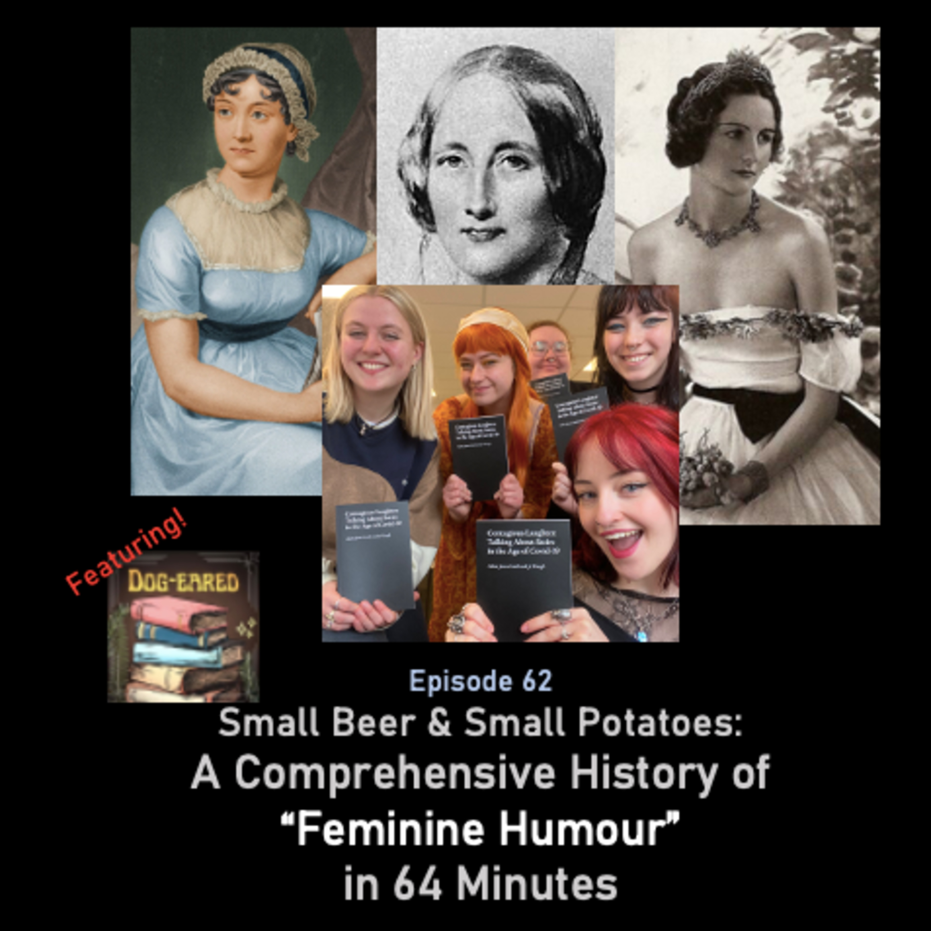 EP62. Small Beer & Small Potatoes: A Comprehensive History of "Feminine Humour" in 64 Minutes