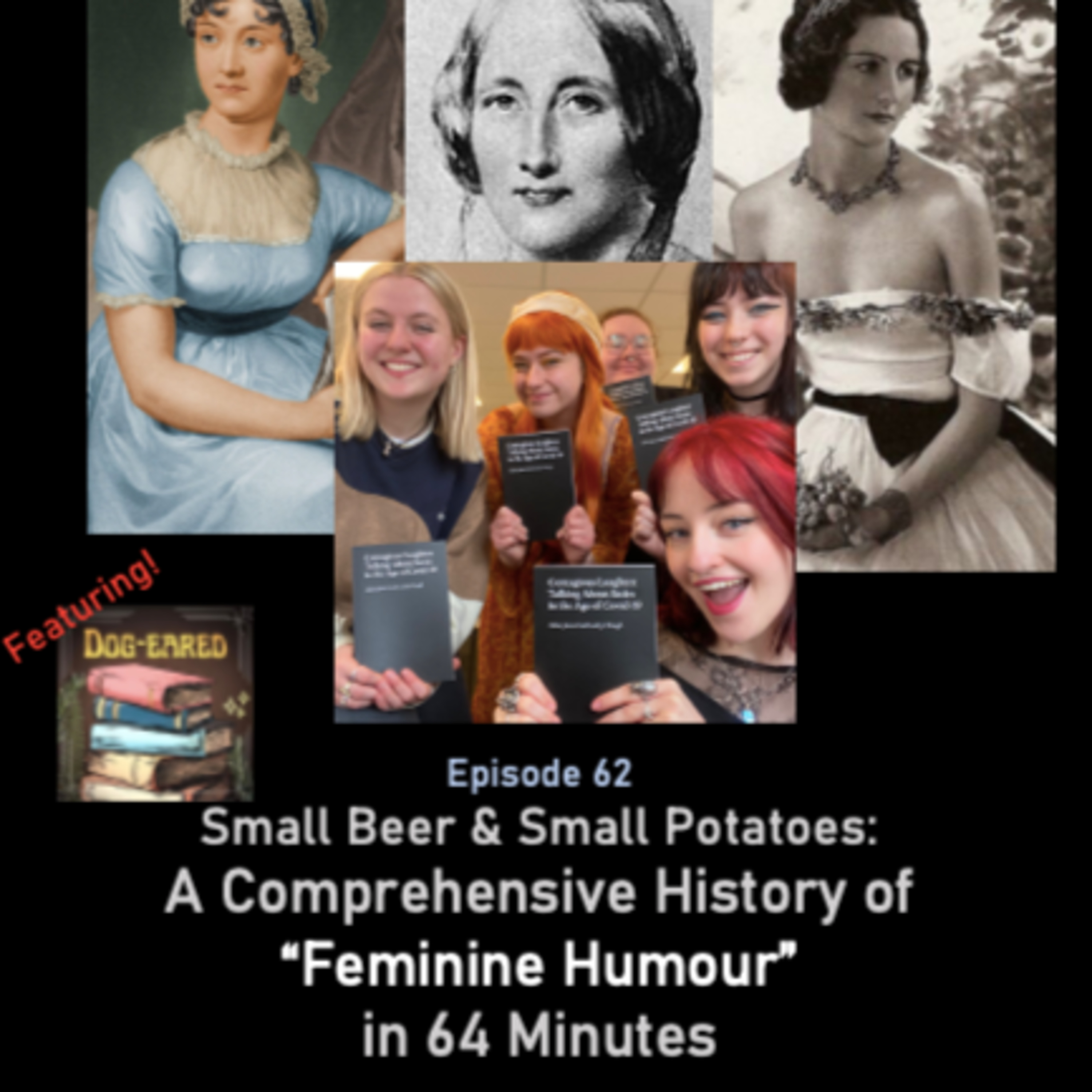 EP62. Small Beer & Small Potatoes: A Comprehensive History of “Feminine Humour” in 64 minutes