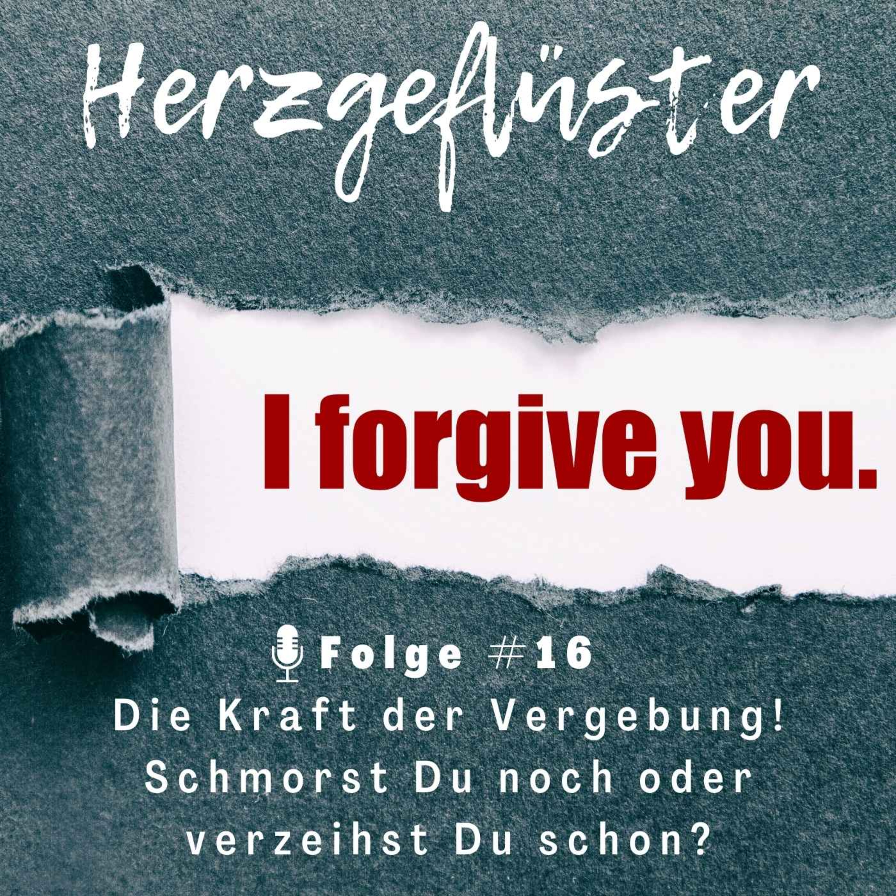 #16 | Die Kraft der Vergebung! Schmorst Du noch oder verzeihst Du schon? episode artwork