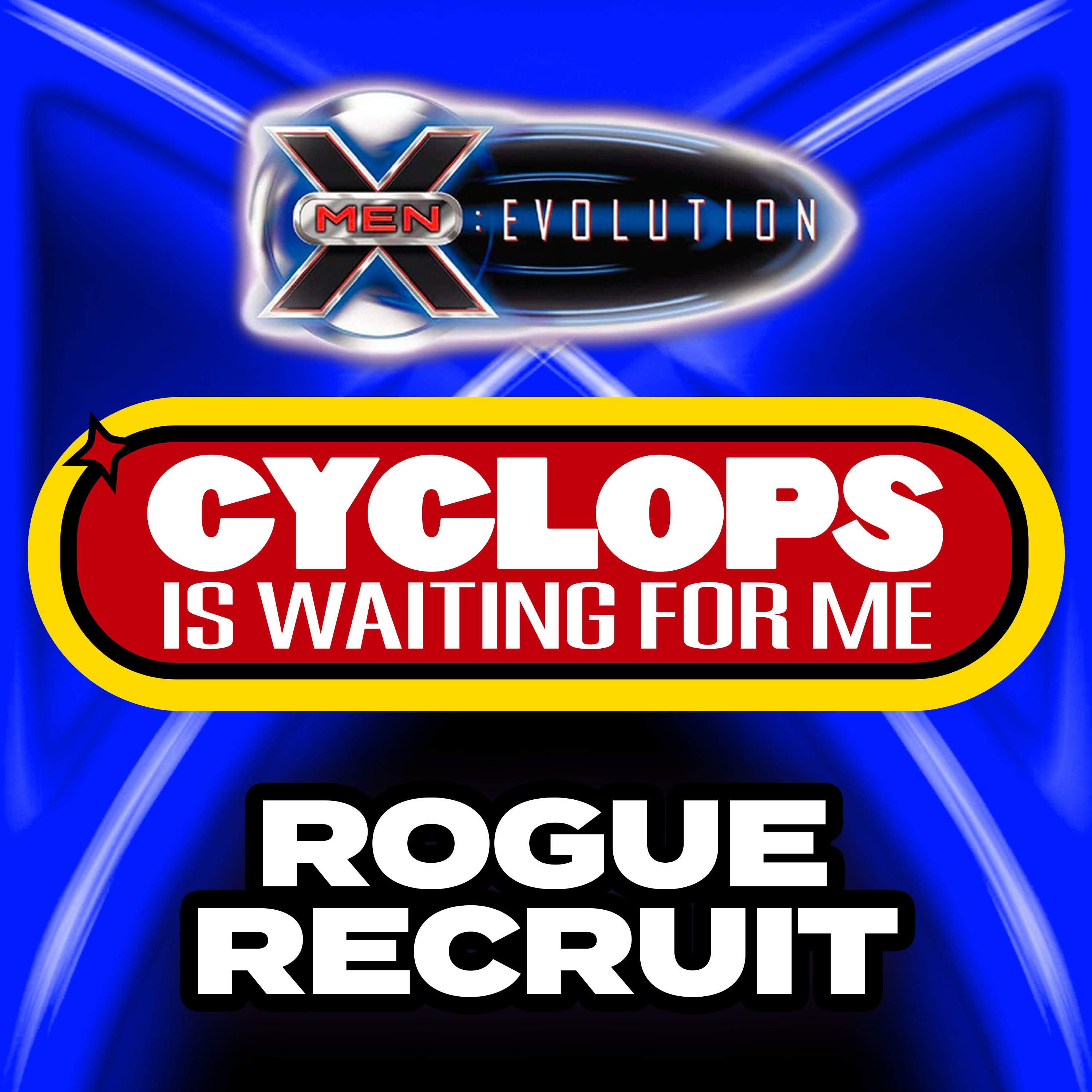 "Rogue Recruit" - Ep. 3 - Cyclops is Waiting for Me - An X-Men: Evolution Recap Podcast episode artwork