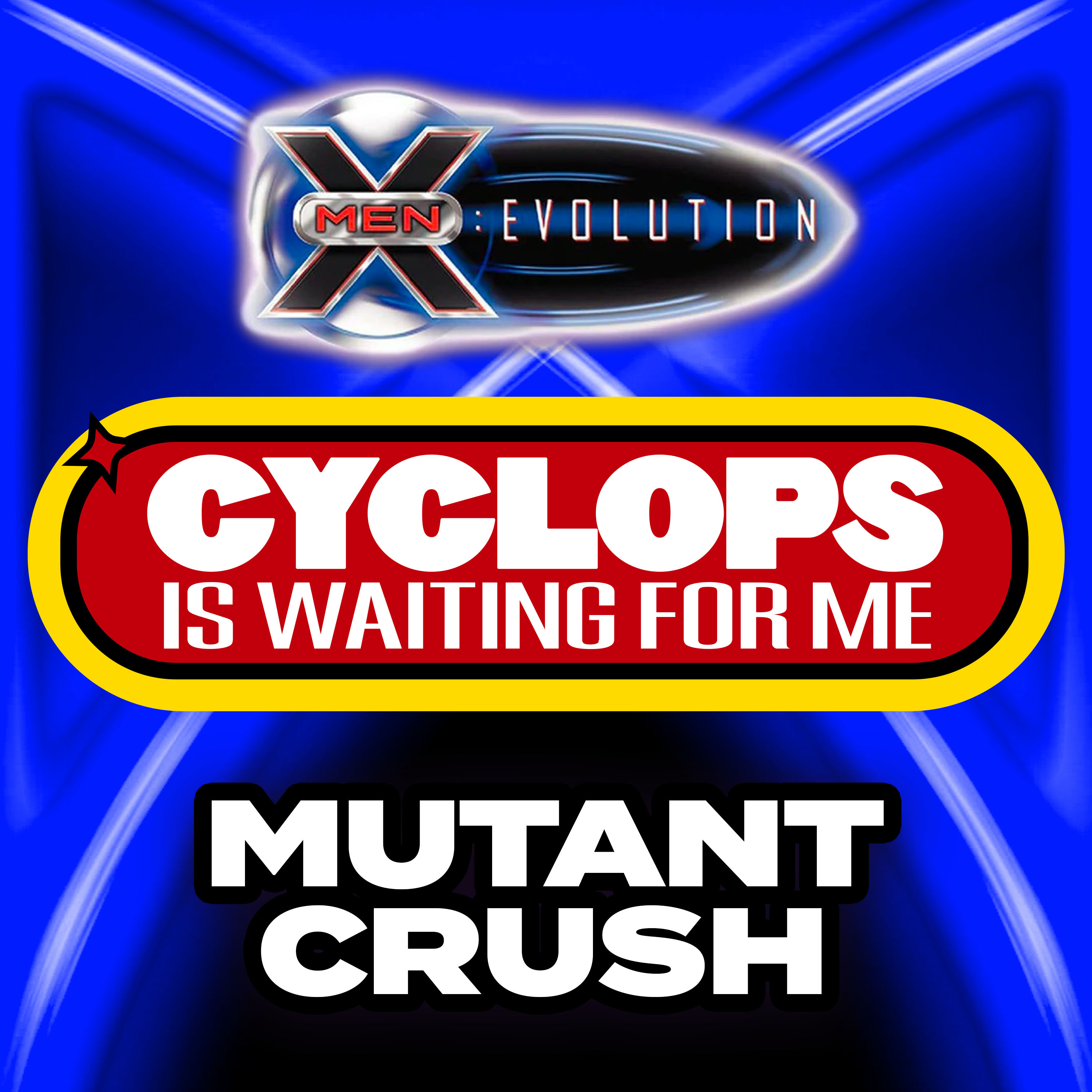 "Mutant Crush" - Ep. 4 - Cyclops is Waiting for Me - An X-Men: Evolution Recap Podcast episode artwork