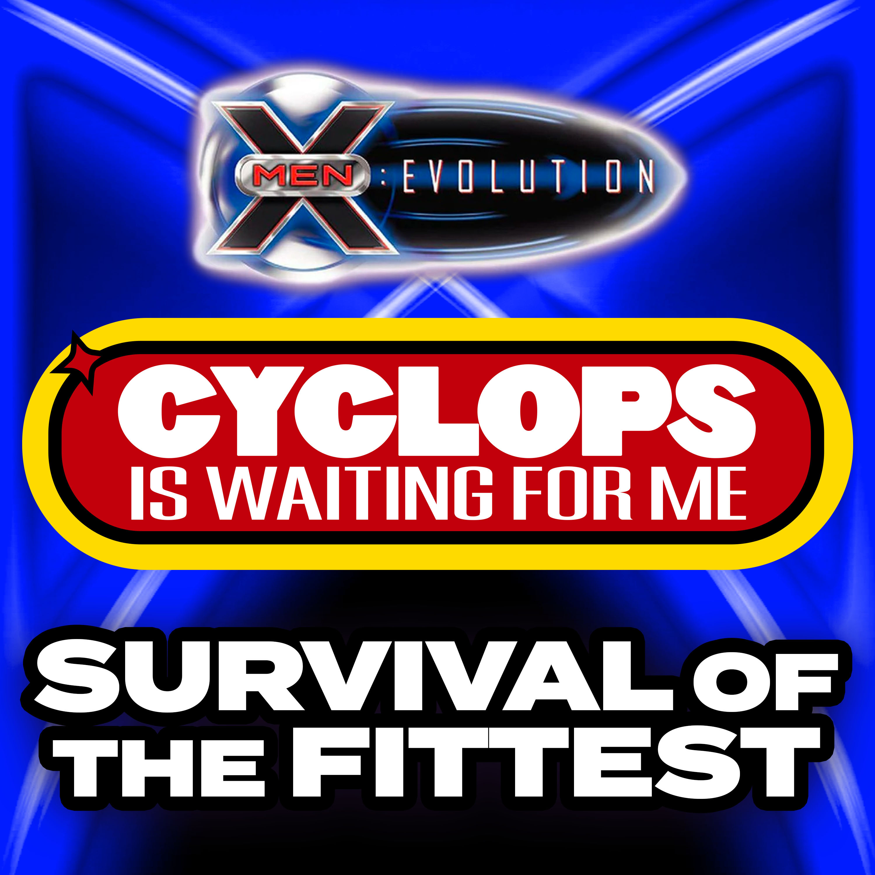 "Survival of the Fittest" - Ep. 9 - Cyclops is Waiting for Me - An X-Men: Evolution Recap Podcast