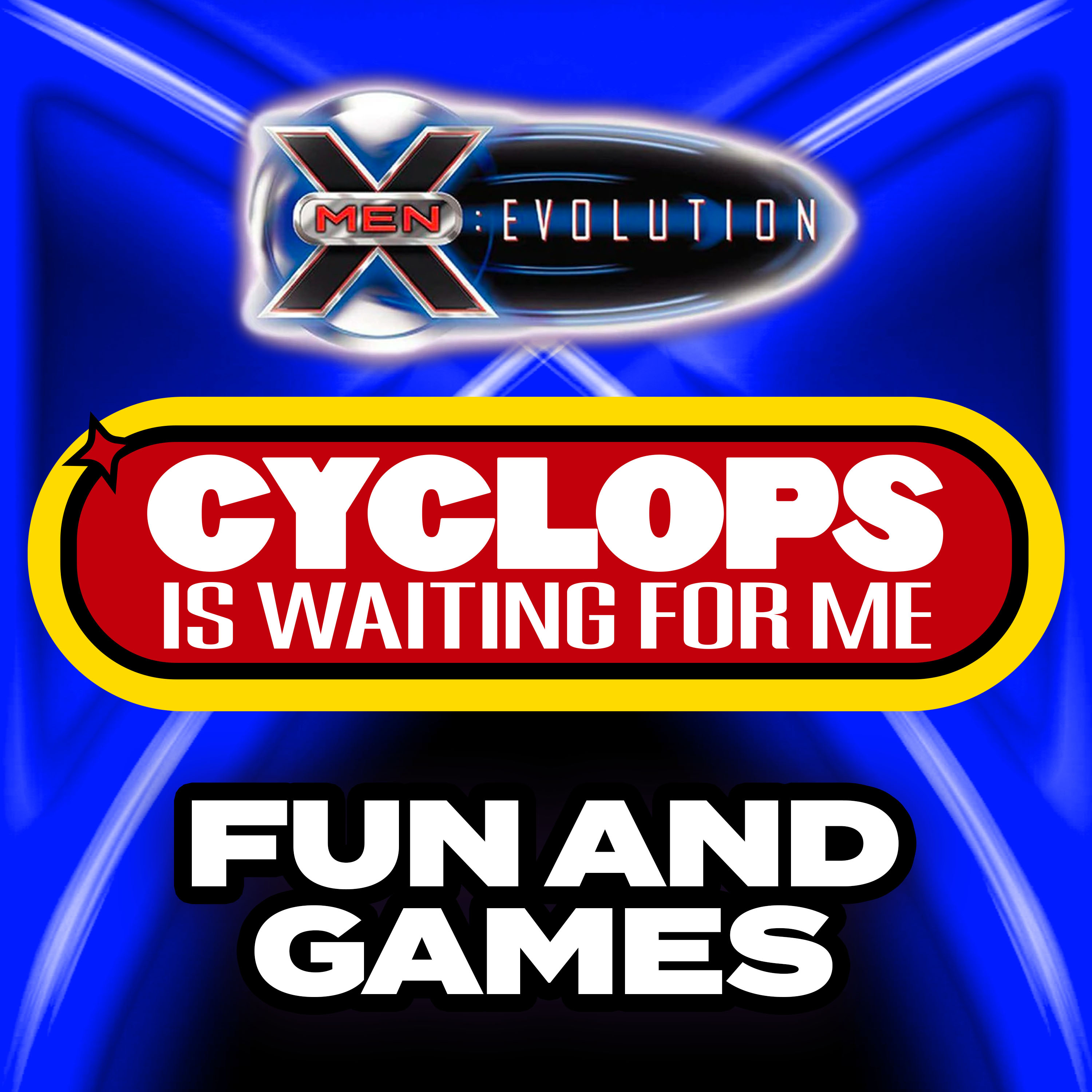 "Fun and Games" - Ep. 17 - Cyclops is Waiting for Me - An X-Men: Evolution Recap Podcast episode artwork