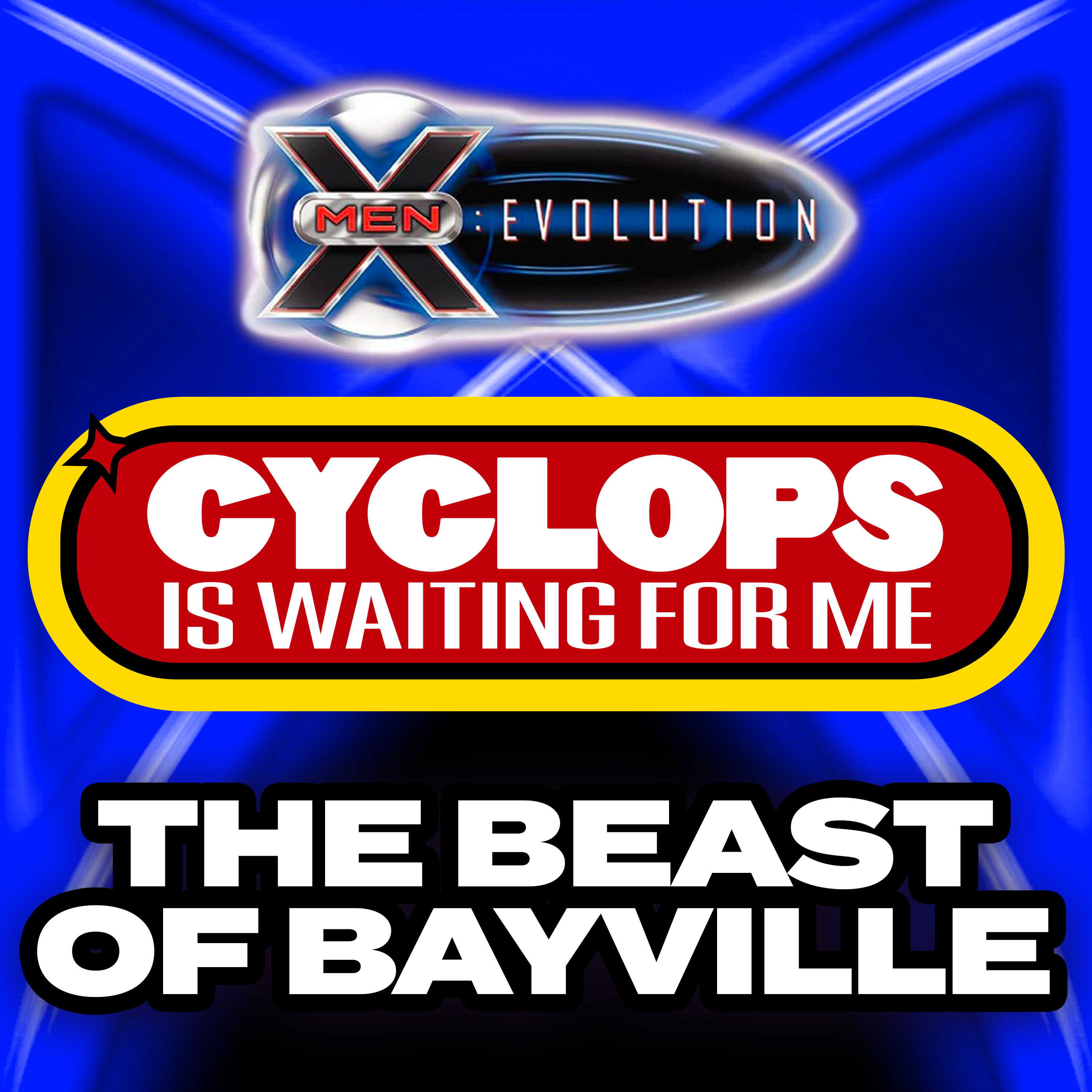 "The Beast of Bayville" - Ep. 18 - Cyclops is Waiting for Me - An X-Men: Evolution Recap Podcast