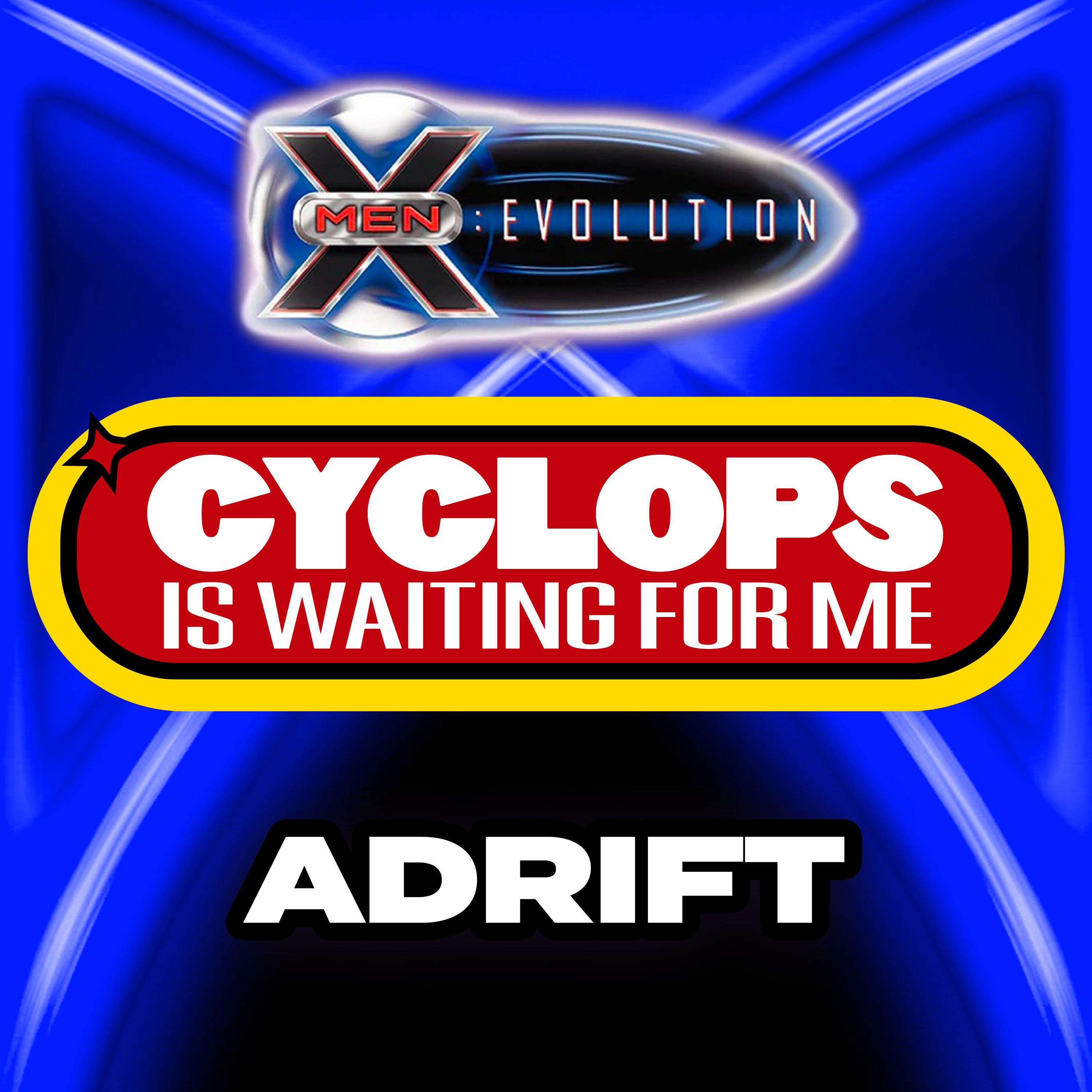 "Adrift" - Ep. 19 - Cyclops is Waiting for Me - An X-Men: Evolution Recap Podcast episode artwork