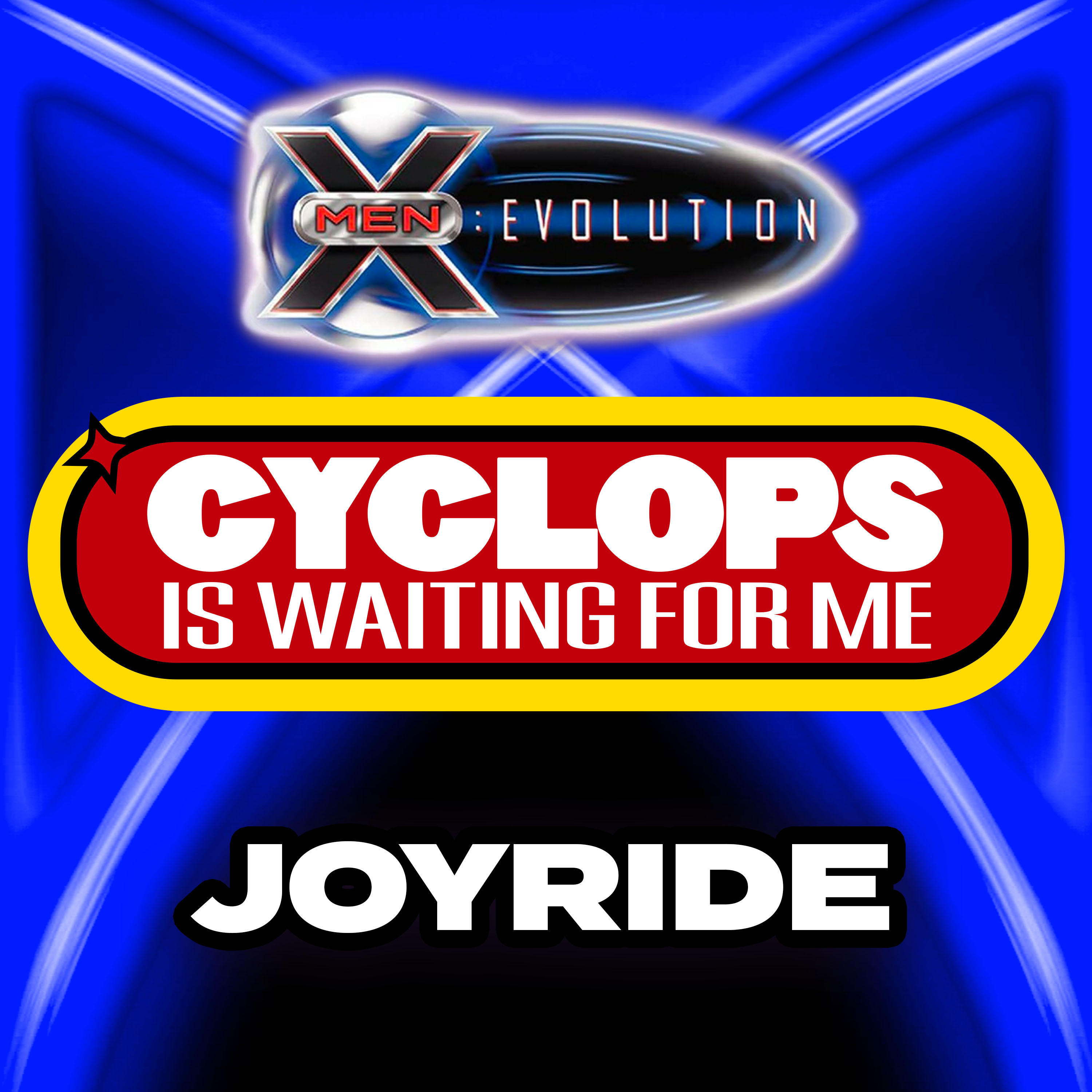 "Joyride" - Ep. 21- Cyclops is Waiting for Me - An X-Men: Evolution Recap Podcast episode artwork