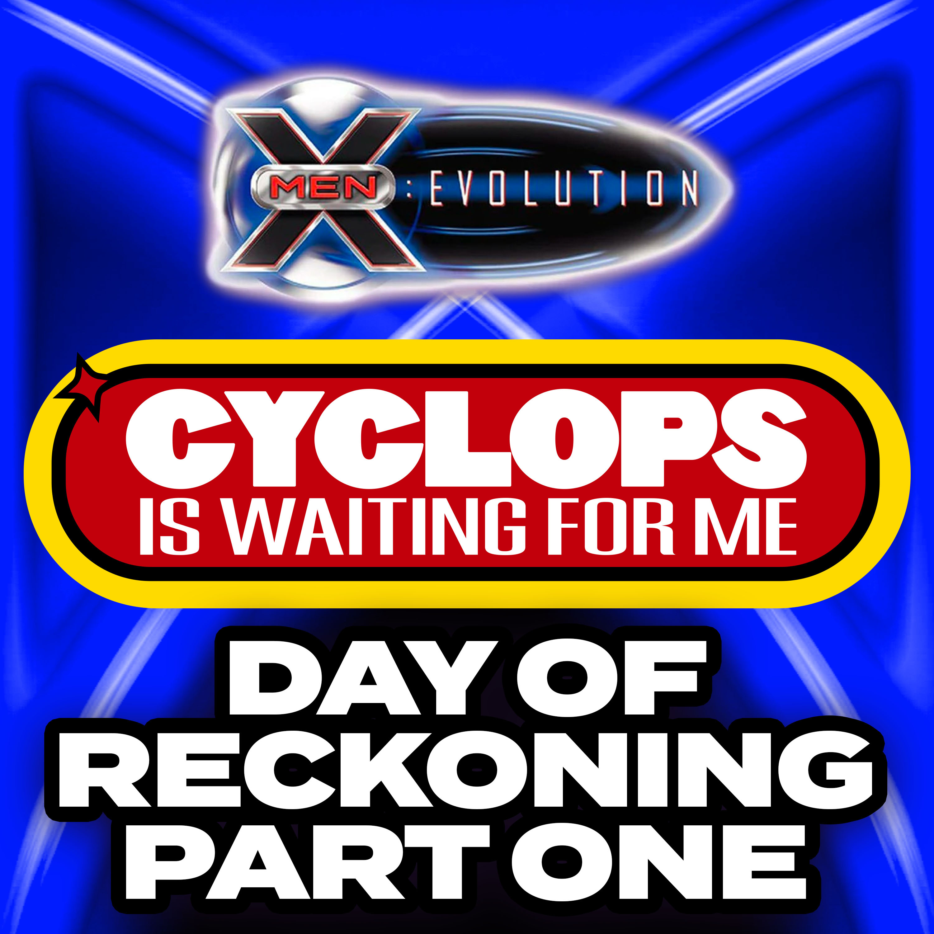 "Day of Reckoning - Pt 1" - Ep. 29 - Cyclops is Waiting for Me - An X-Men: Evolution Recap Podcast