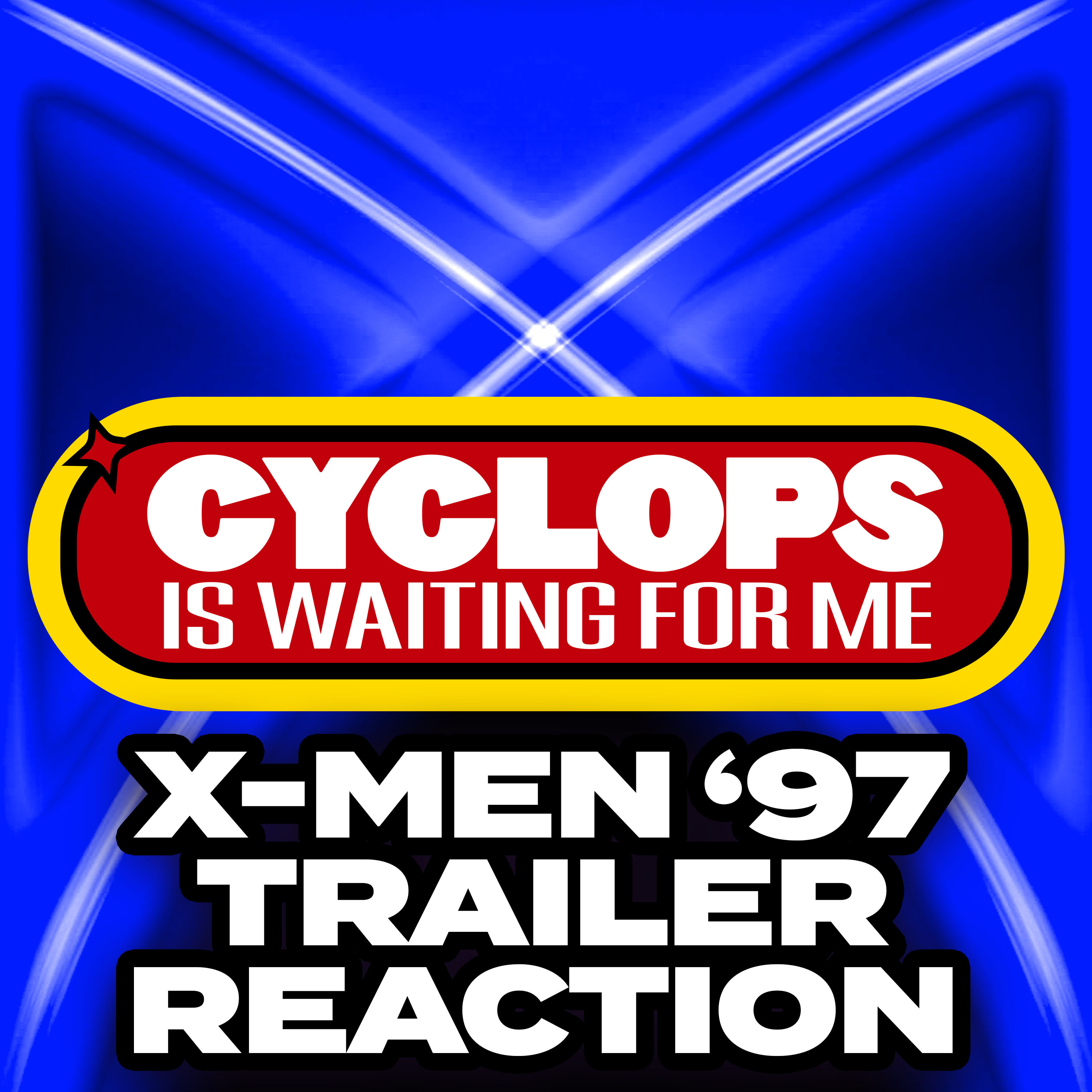 Bonus: X-Men 97' Trailer Reaction! episode artwork