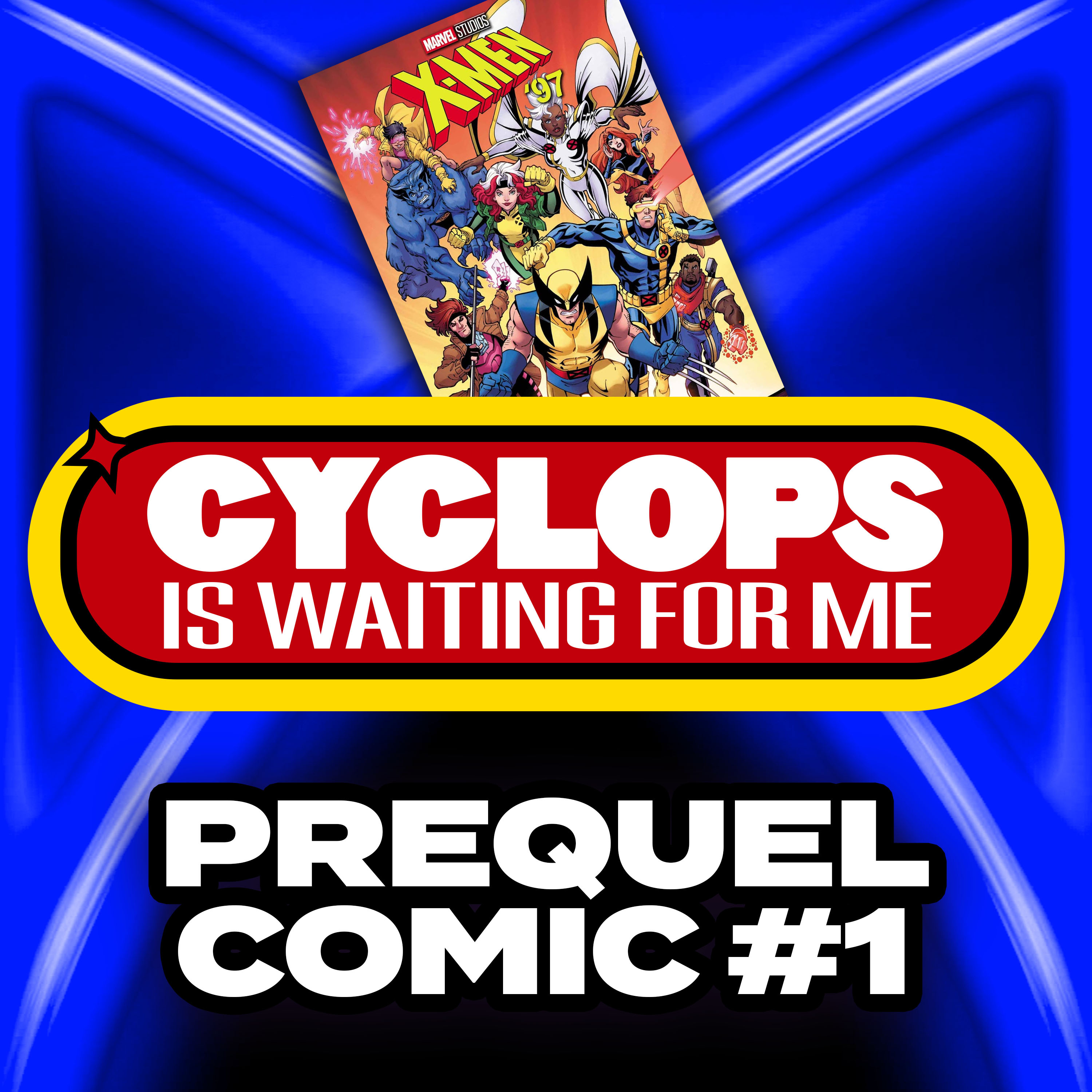 X-Men 97 Prequel Comic #1 - Cyclops is Waiting for Me - An X-Men 97' Recap Podcast