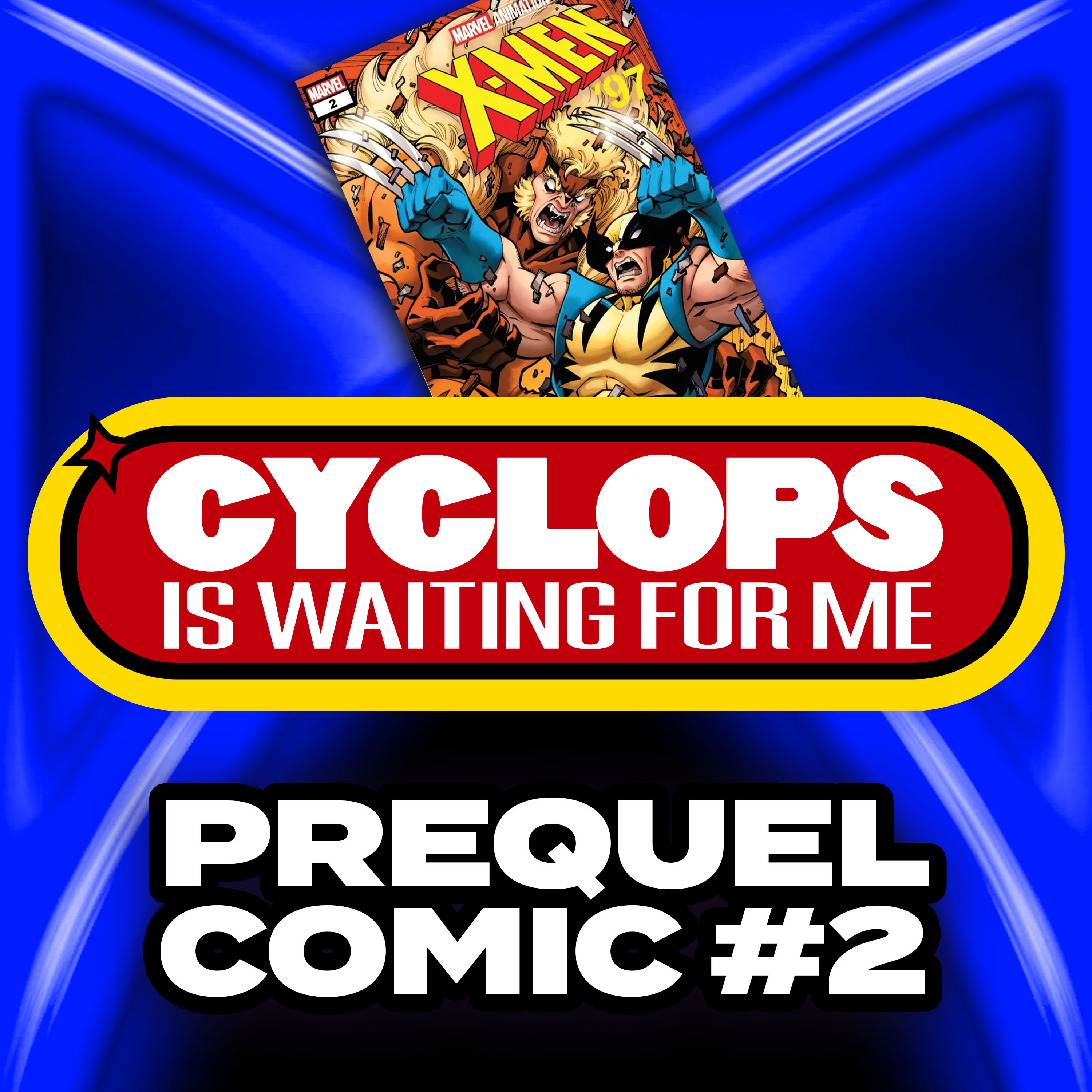 X-Men 97 Prequel Comic #2 - Cyclops is Waiting for Me - An X-Men 97' Recap Podcast