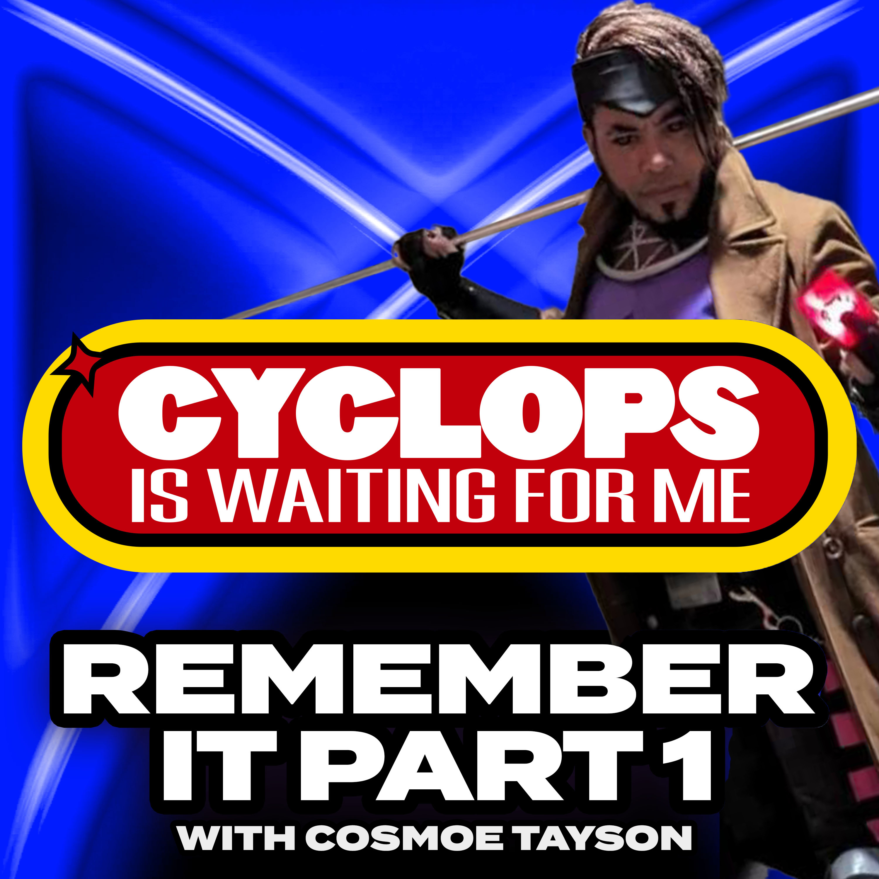 "Remember It" Pt 1. w/ @Cosmoe - Ep. 5.1 - Cyclops is Waiting for Me - An X-Men 97' Podcast