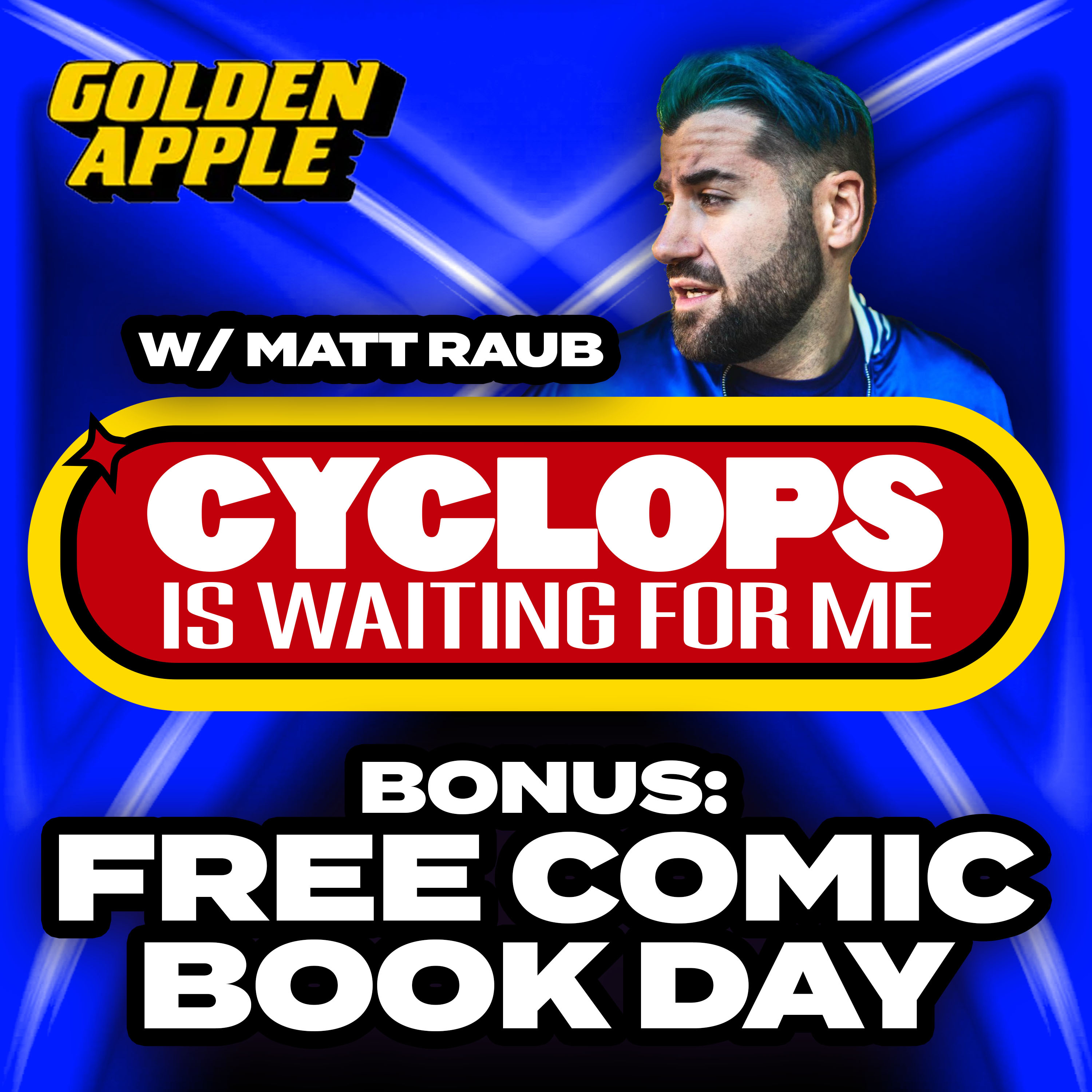 Bonus Episode: Free Comic Book Day @ Golden Apple! - Cyclops is Waiting for Me