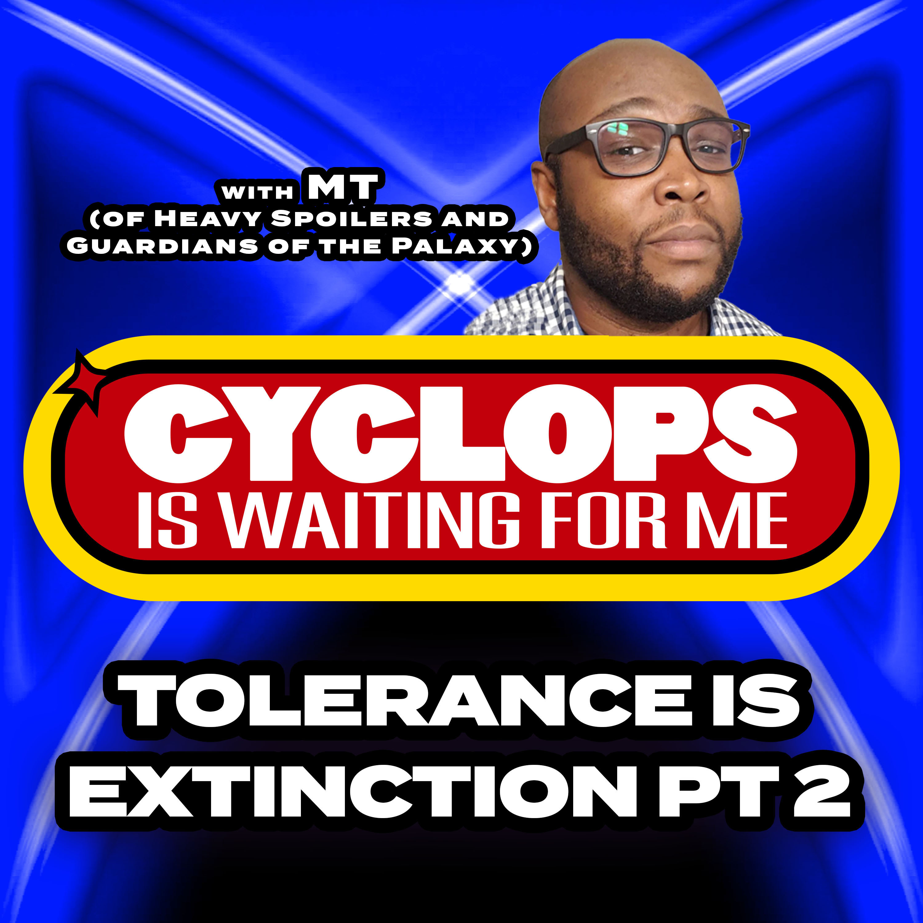 "Tolerance Is Extinction - Part 2" w/ MT - Ep. 9 - Cyclops is Waiting for Me - An X-Men 97' Recap