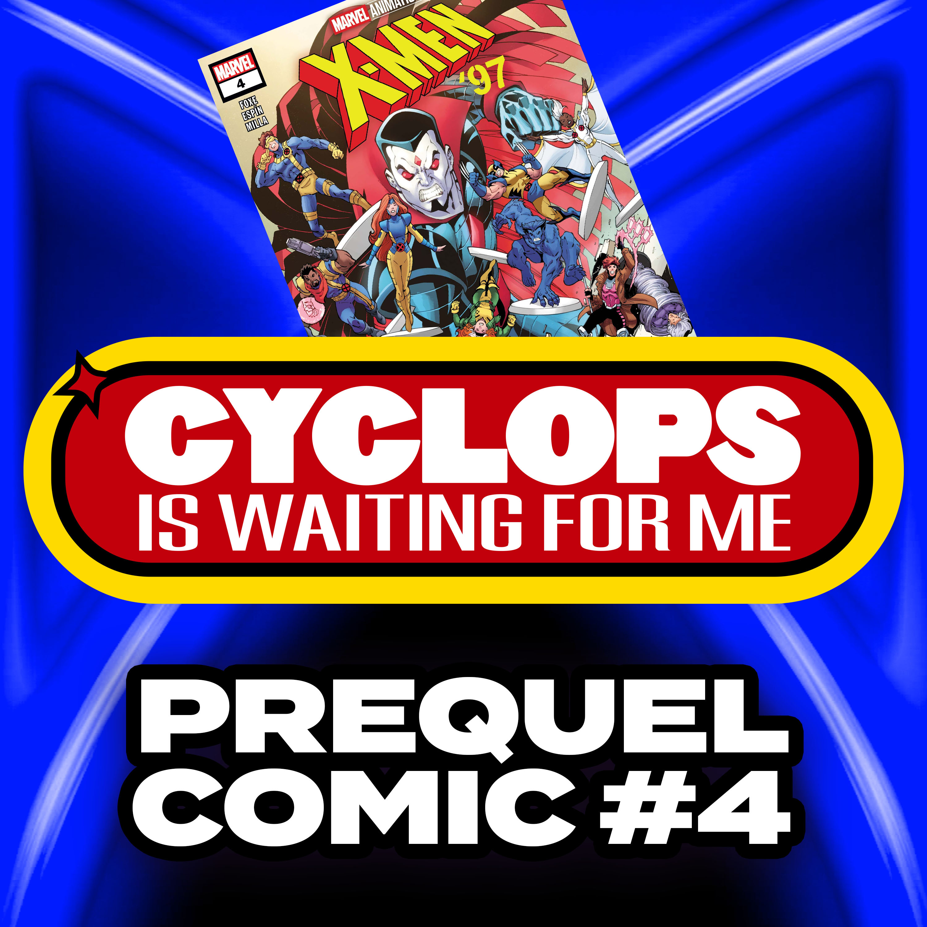X-Men 97 Prequel Comic #4 - Cyclops is Waiting for Me - An X-Men 97' Recap Podcast