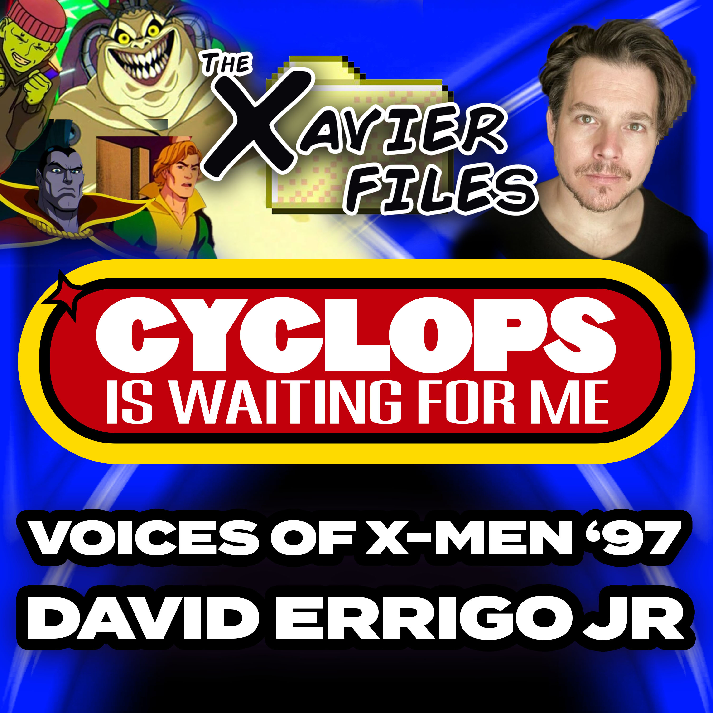 The Xavier Files Interview: David Errigo Jr, Voice of Leech, Mojo & More - Cyclops is Waiting for Me