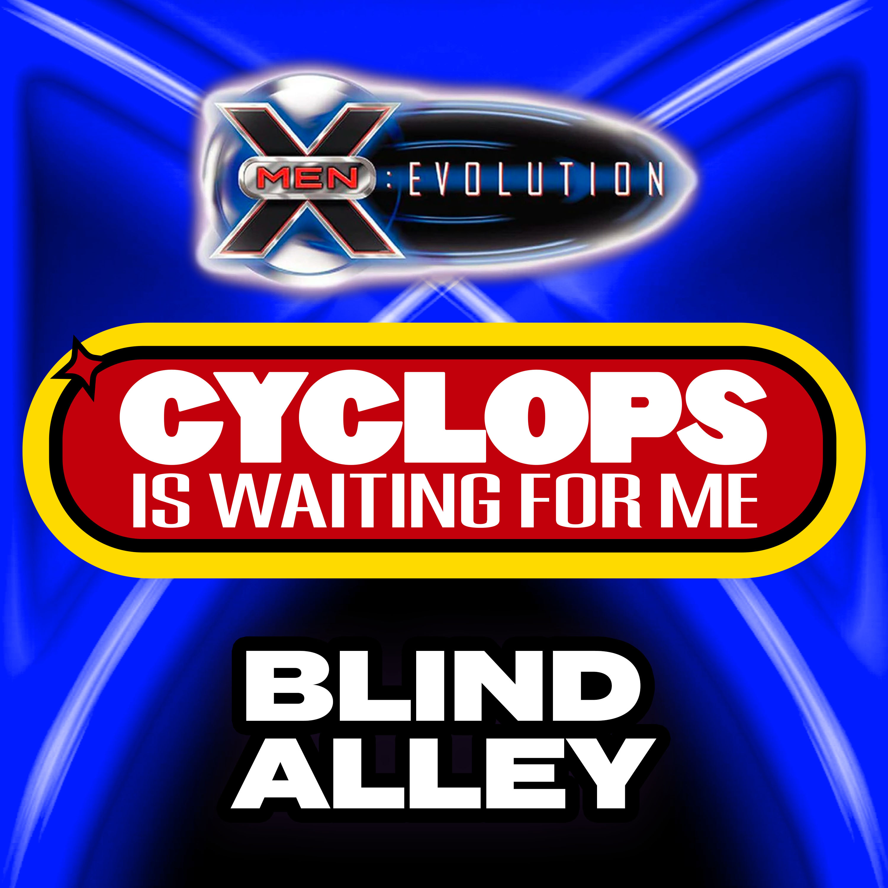 "Blind Alley" - Ep. 35 - An X-Men: Evolution Recap Podcast - Cyclops is Waiting for Me