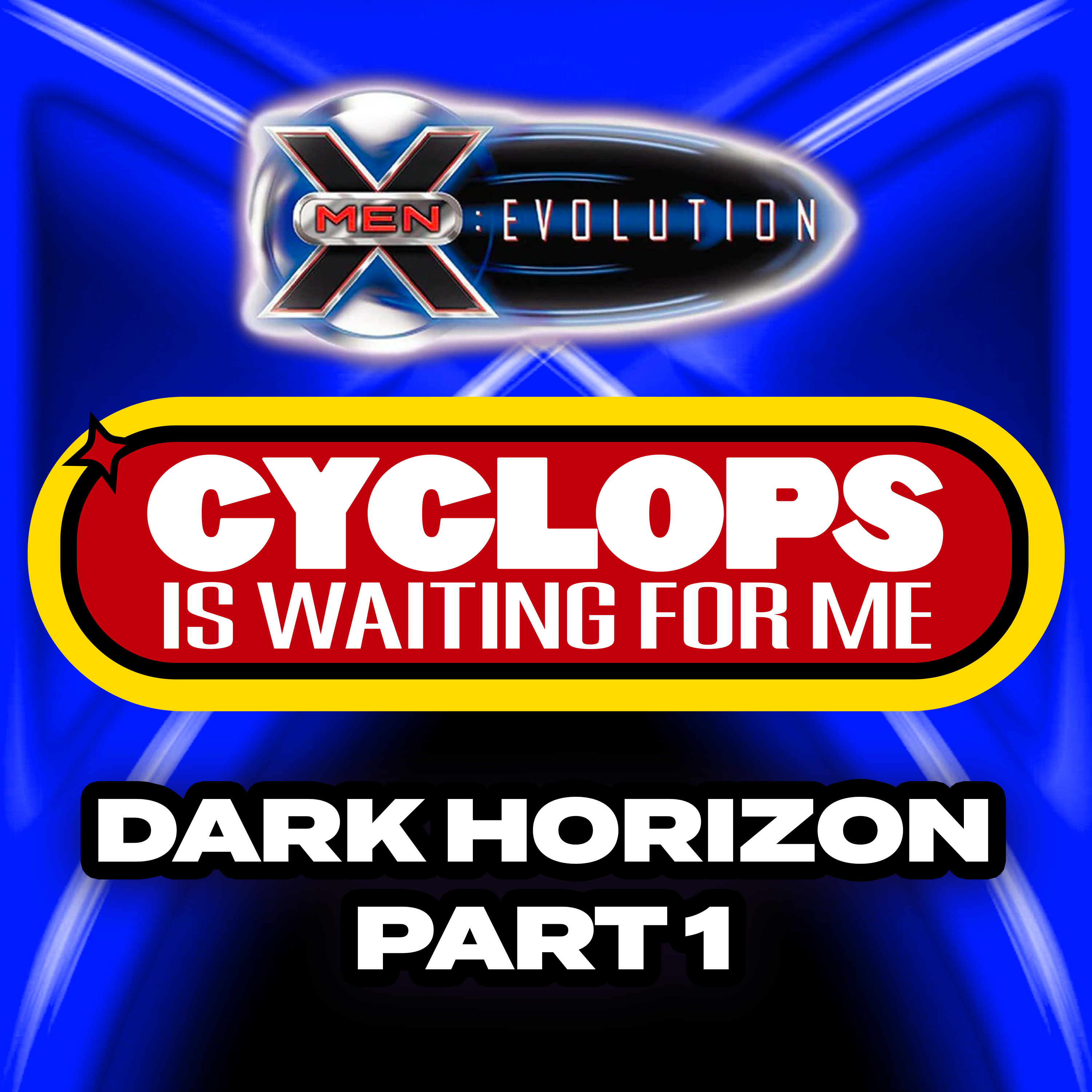 "Dark Horizon - Part 1" Ep. 41 - Cyclops is Waiting for Me - An X-Men: Evolution Recap Podcast episode artwork