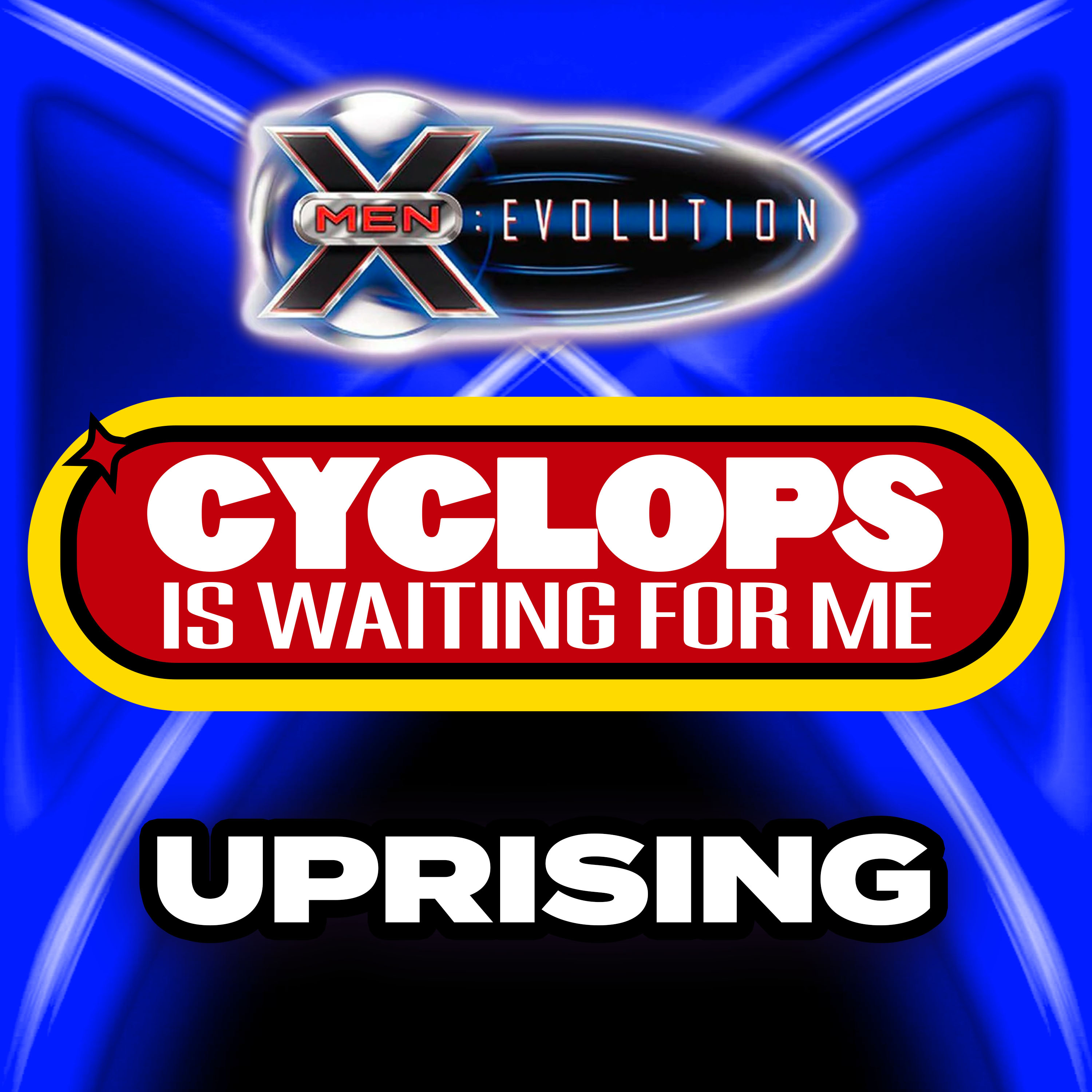 "Uprising" Ep. 48 - Cyclops is Waiting for Me - An X-Men: Evolution Recap Podcast episode artwork