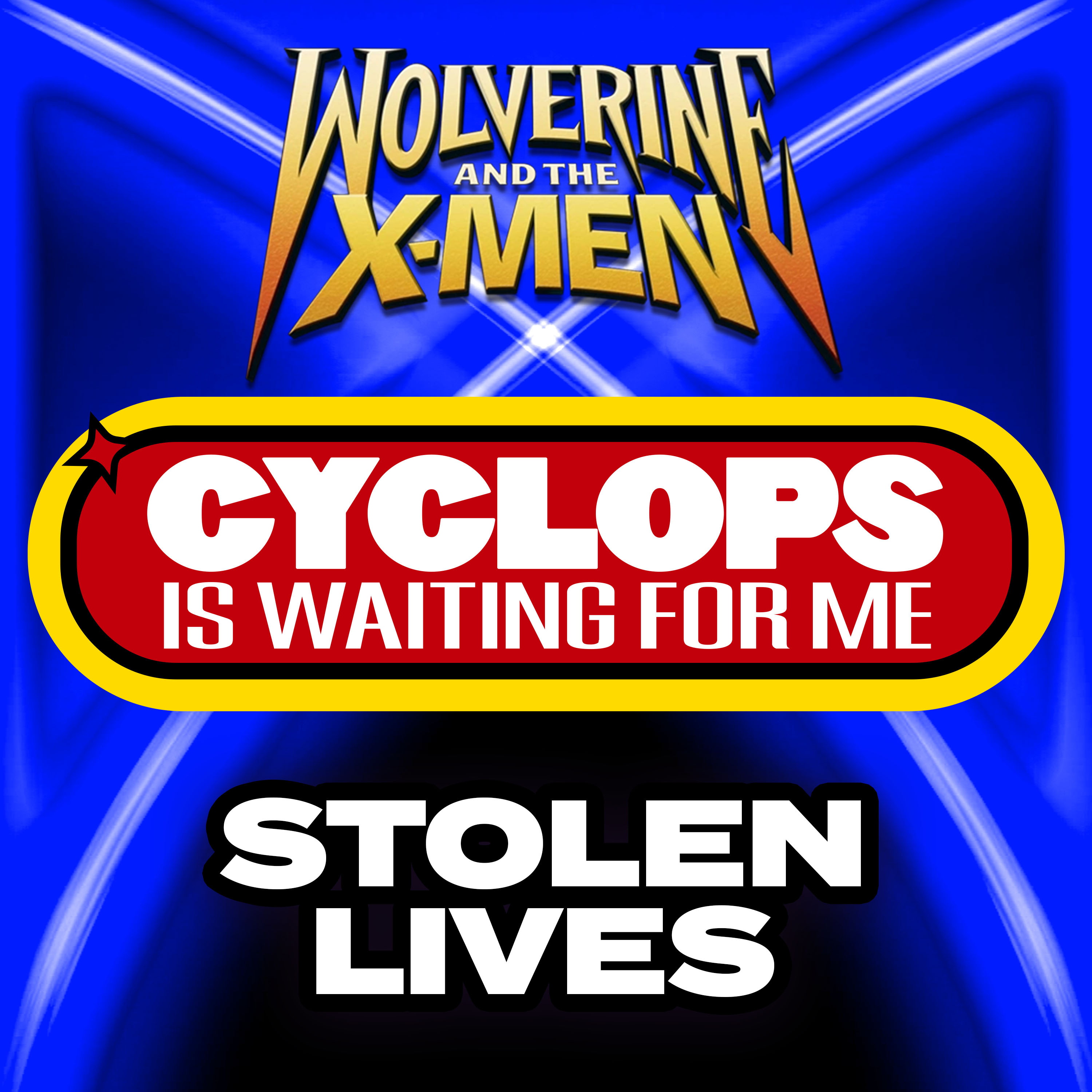 "Stolen Lives" Ep. 14 - Cyclops is Waiting for Me - A Wolverine & the X-Men Recap Podcast