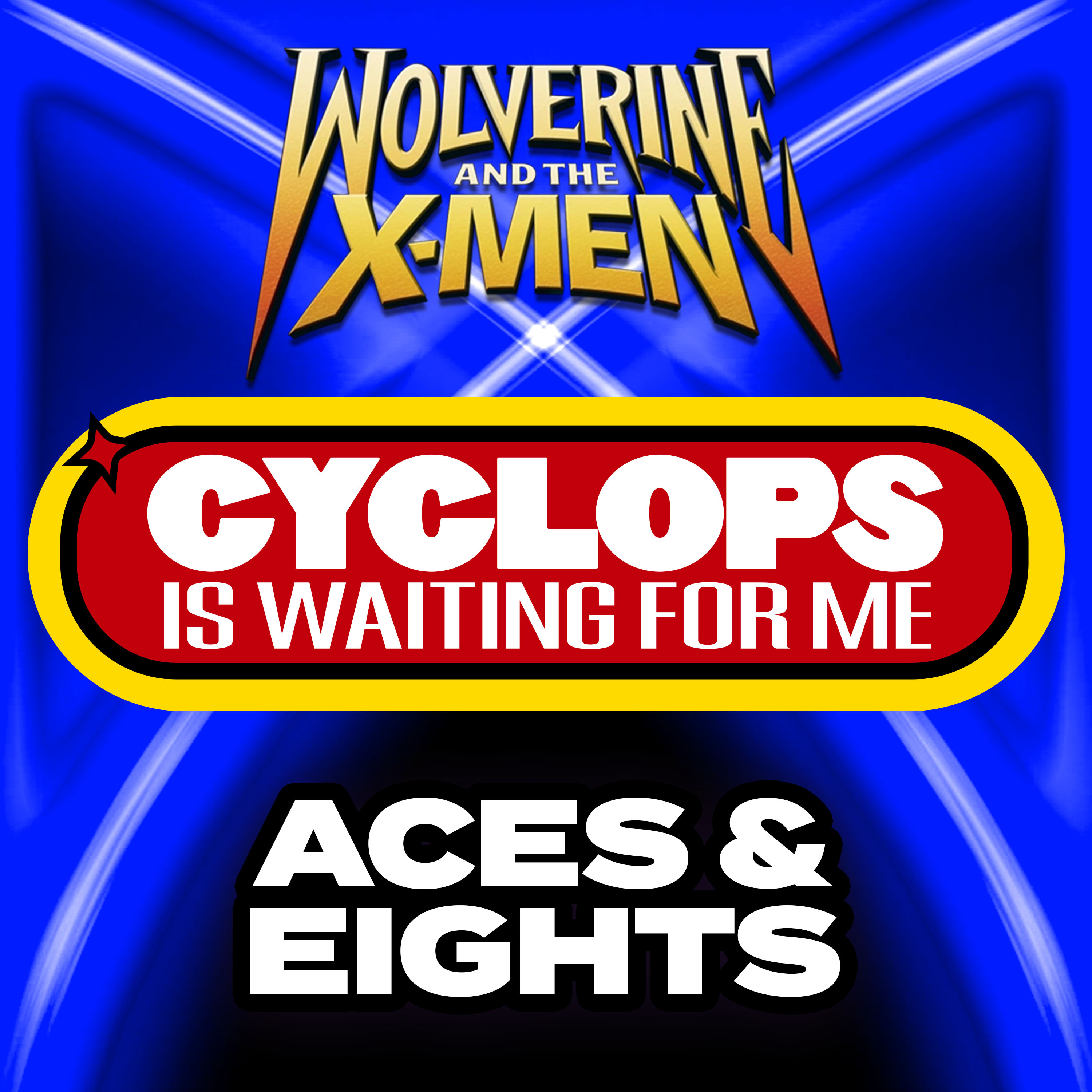 "Aces & Eights" Ep. 22 - Cyclops is Waiting for Me - A Wolverine & the X-Men Recap Podcast