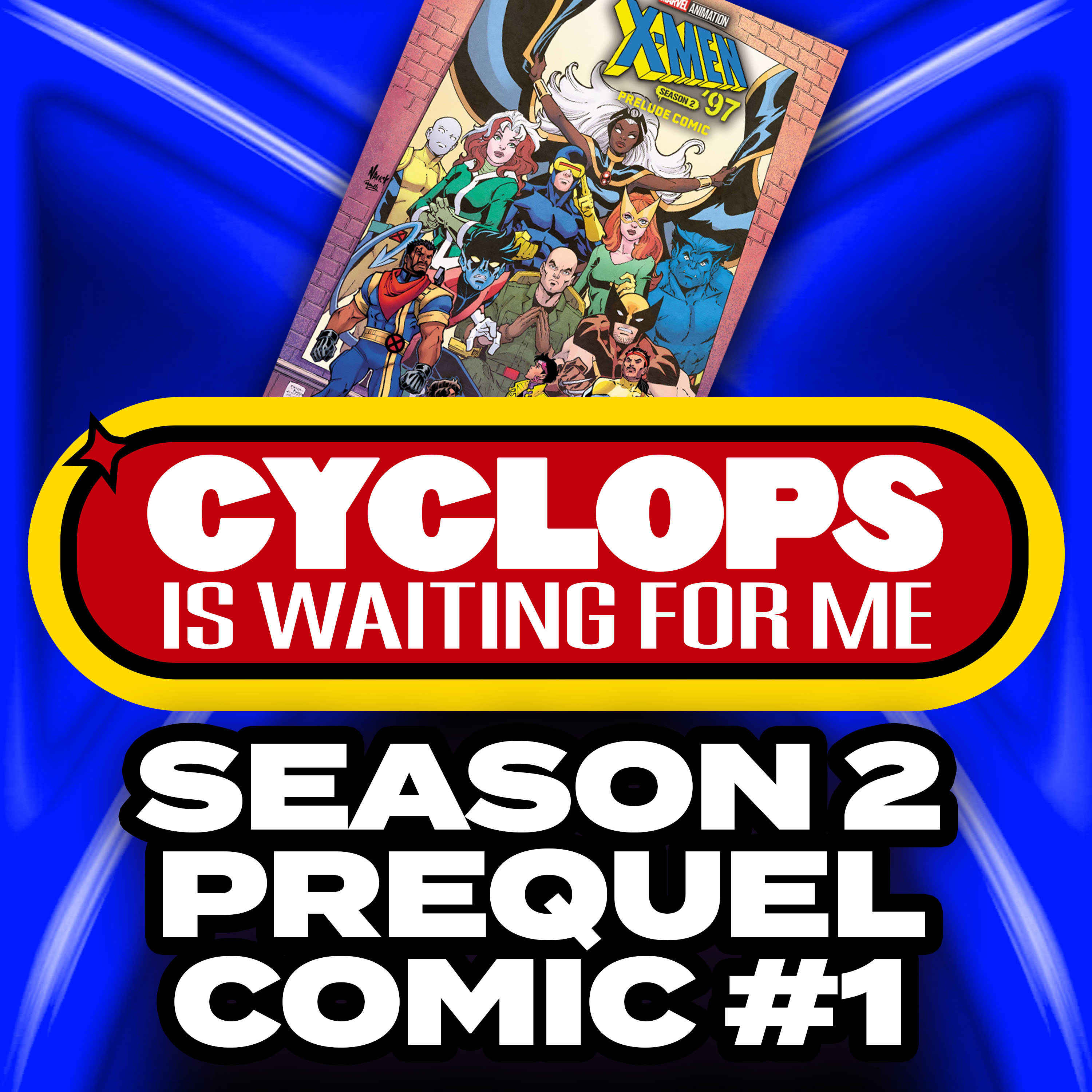 X-Men '97 Season 2 Prequel Comic #1 - Cyclops is Waiting for Me - An X-Men 97' Recap Podcast