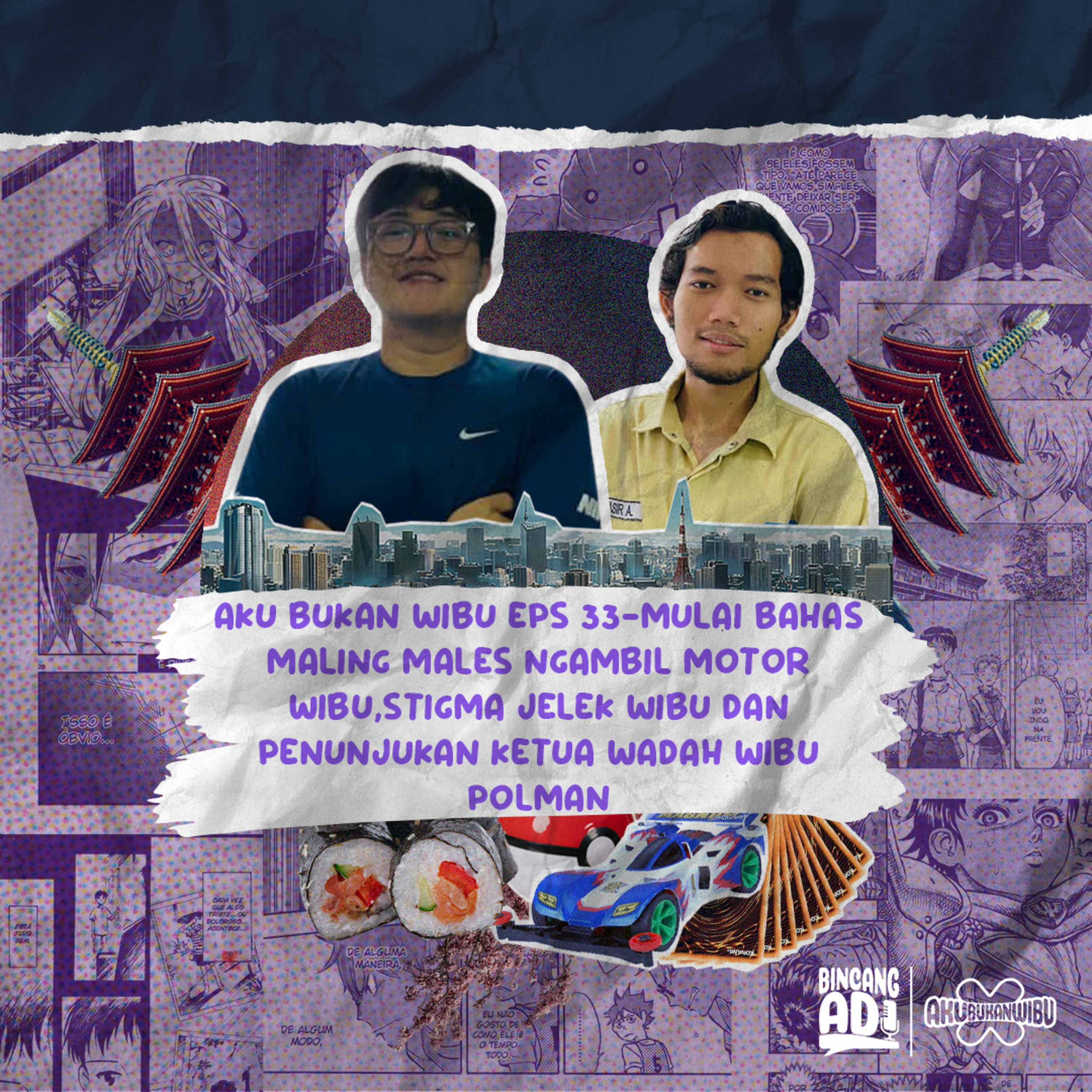 AKU BUKAN WIBU EPS 34 Feat Alif dan Kresna POLMAN Bandung - Di Podcast ini Terbentuk Komunitas Jepang Baru di Bandung!Goks Keren! episode artwork