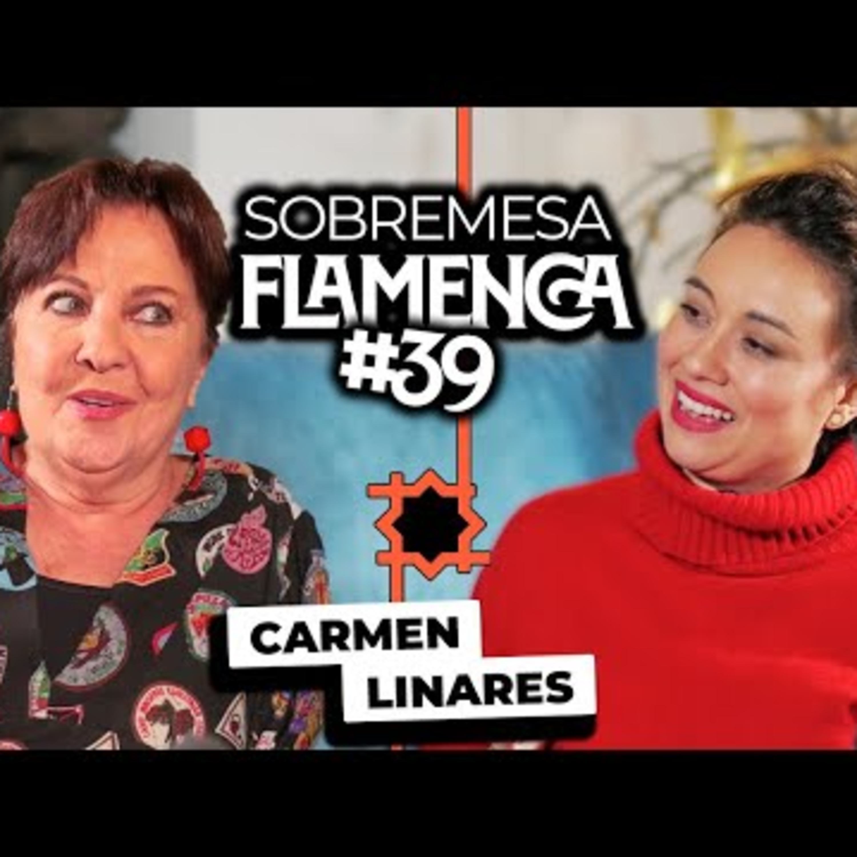 Carmen Linares | Sobremesa Flamenca #39