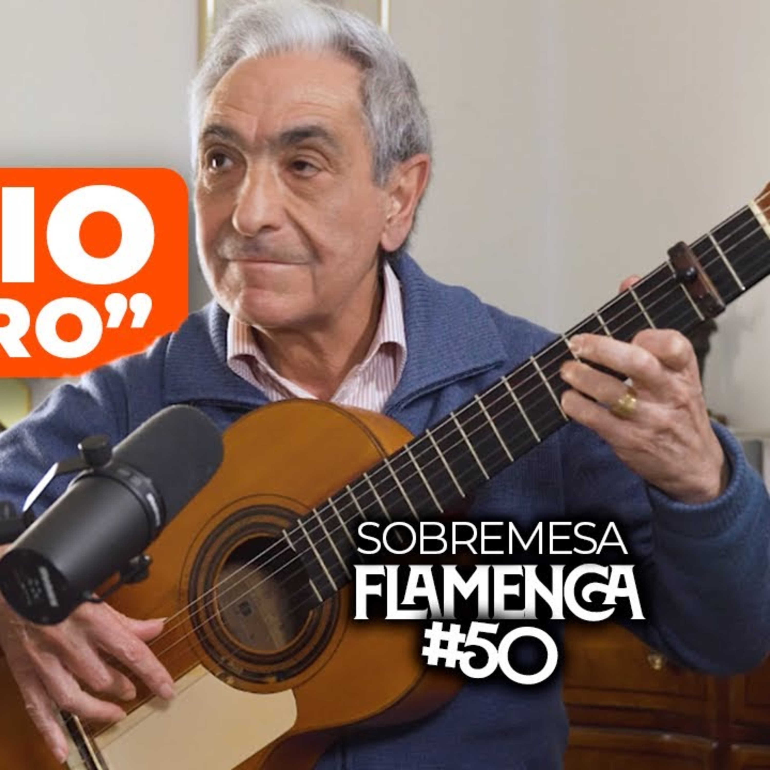 Antonio el Relojero | Sobremesa Flamenca #50