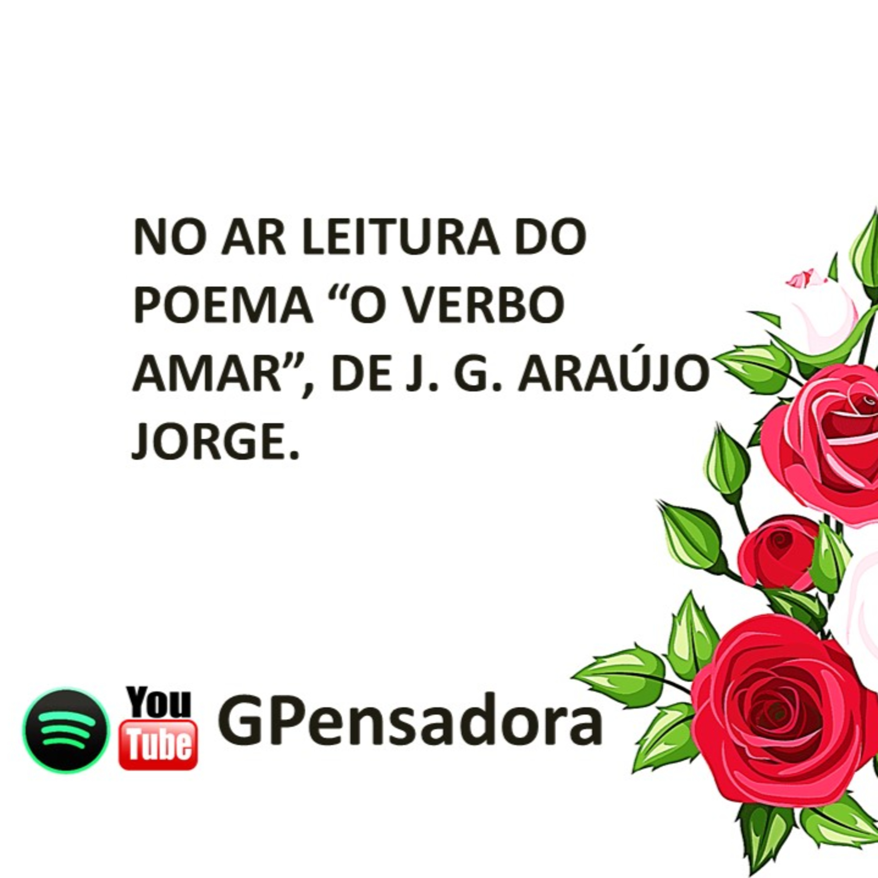 Leitura do poema “O verbo amar”, de J.G. de Araújo Jorge episode artwork