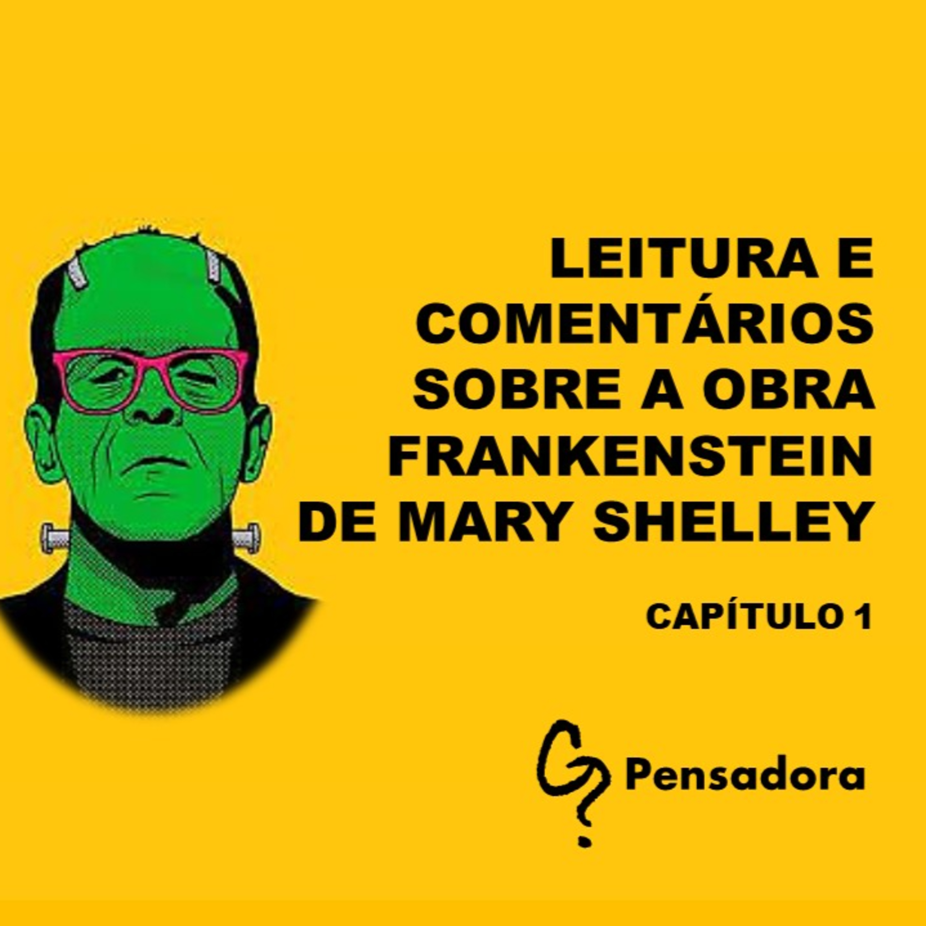 Leitura e comentário da obra Frankenstein, de Mary Shelley: Capítulo 1 episode artwork