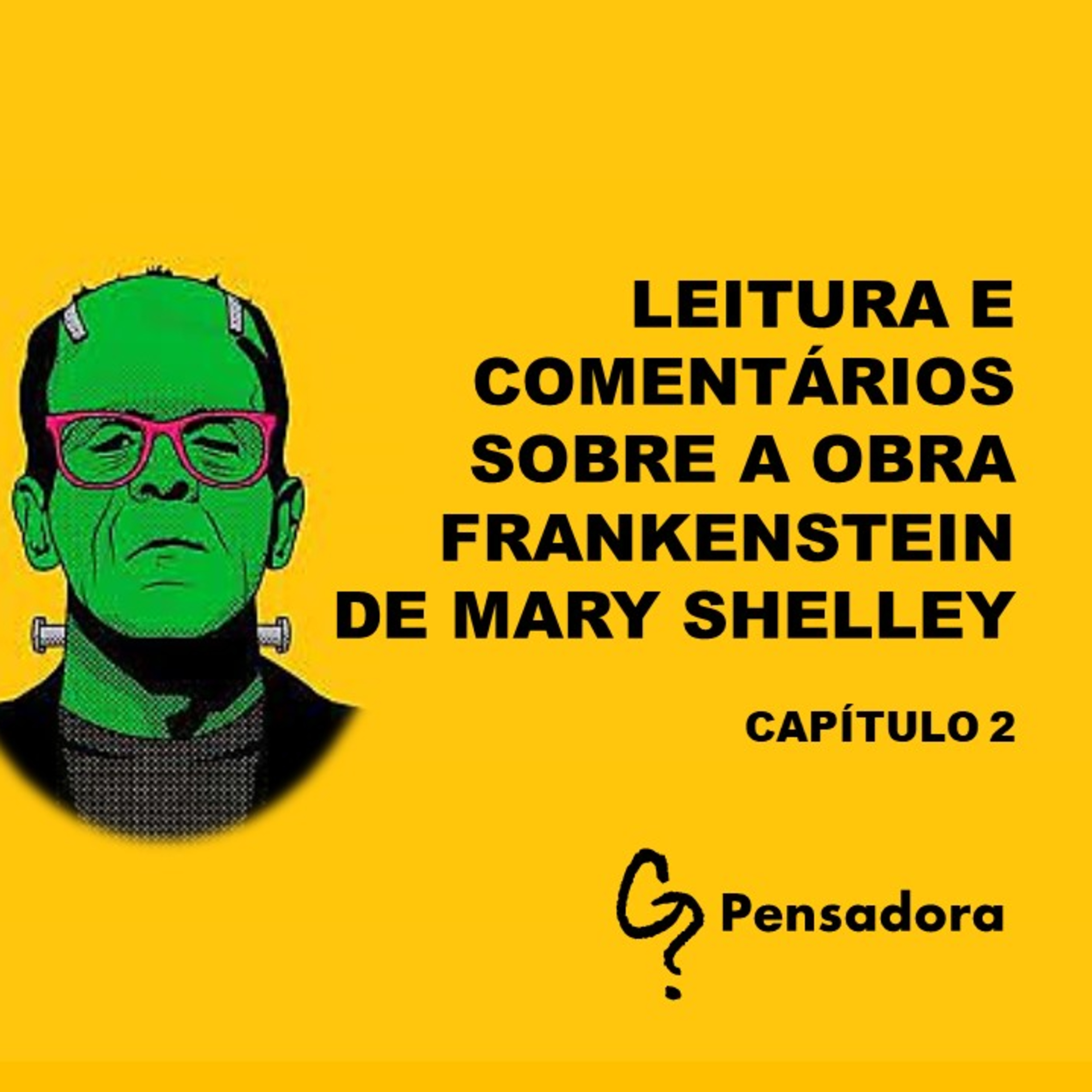 Leitura e comentário da obra Frankenstein, de Mary Shelley: Capítulo 2 episode artwork