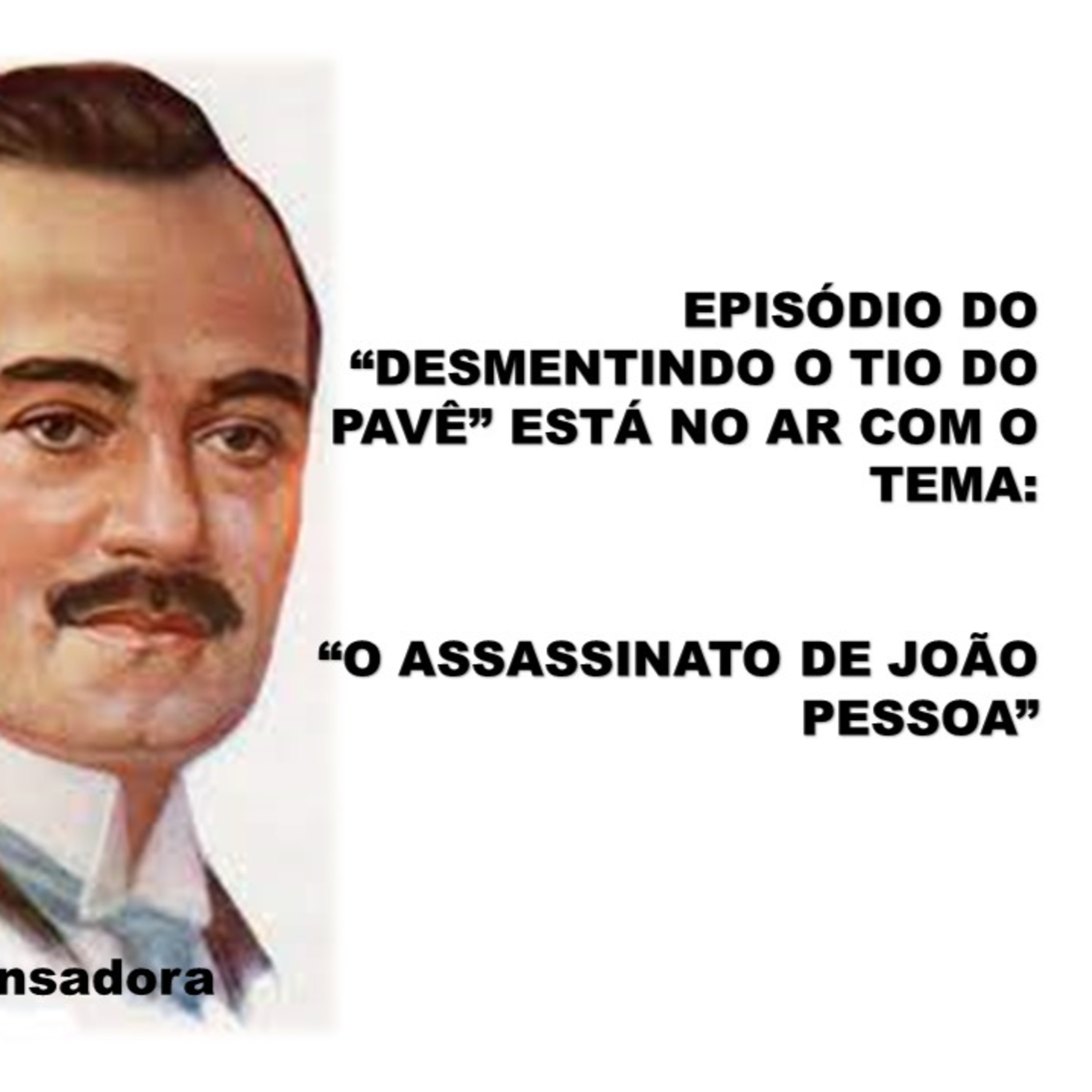 Desmentindo o tio do pavê: O assassinato de João Pessoa episode artwork