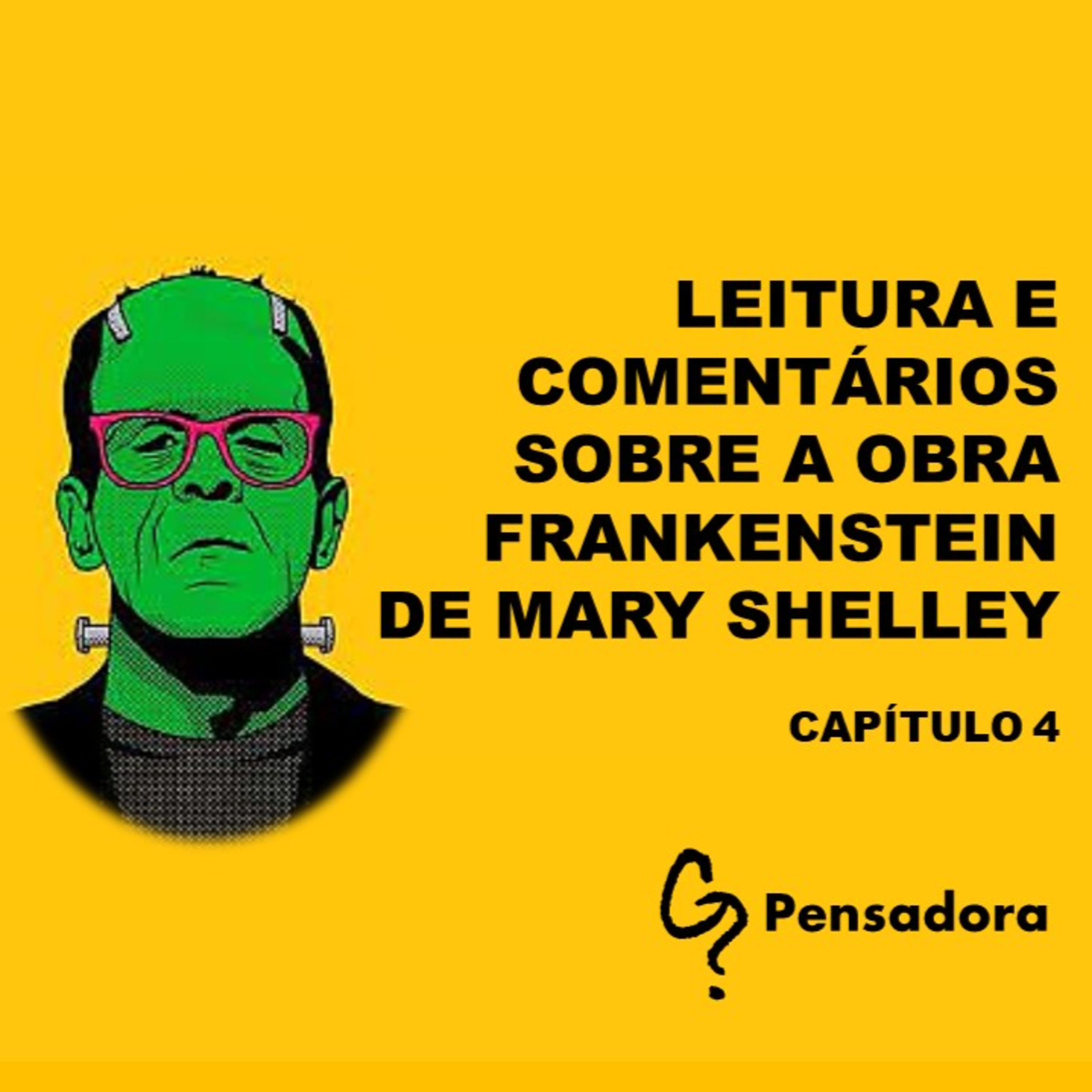 Leitura e comentário da obra Frankenstein, de Mary Shelley: Capítulo 4 episode artwork