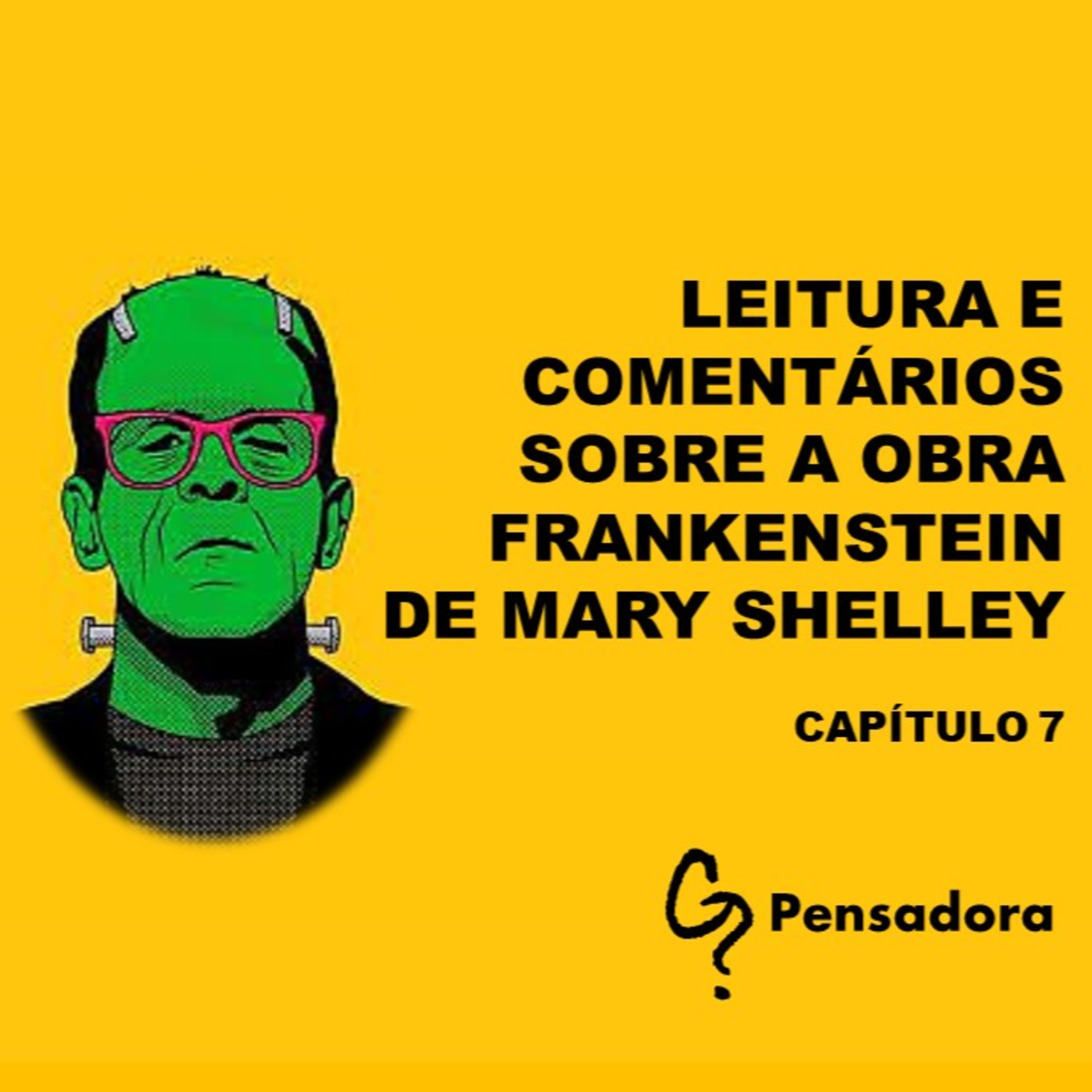 Leitura e comentário da obra Frankenstein, de Mary Shelley: Capítulo 7 episode artwork