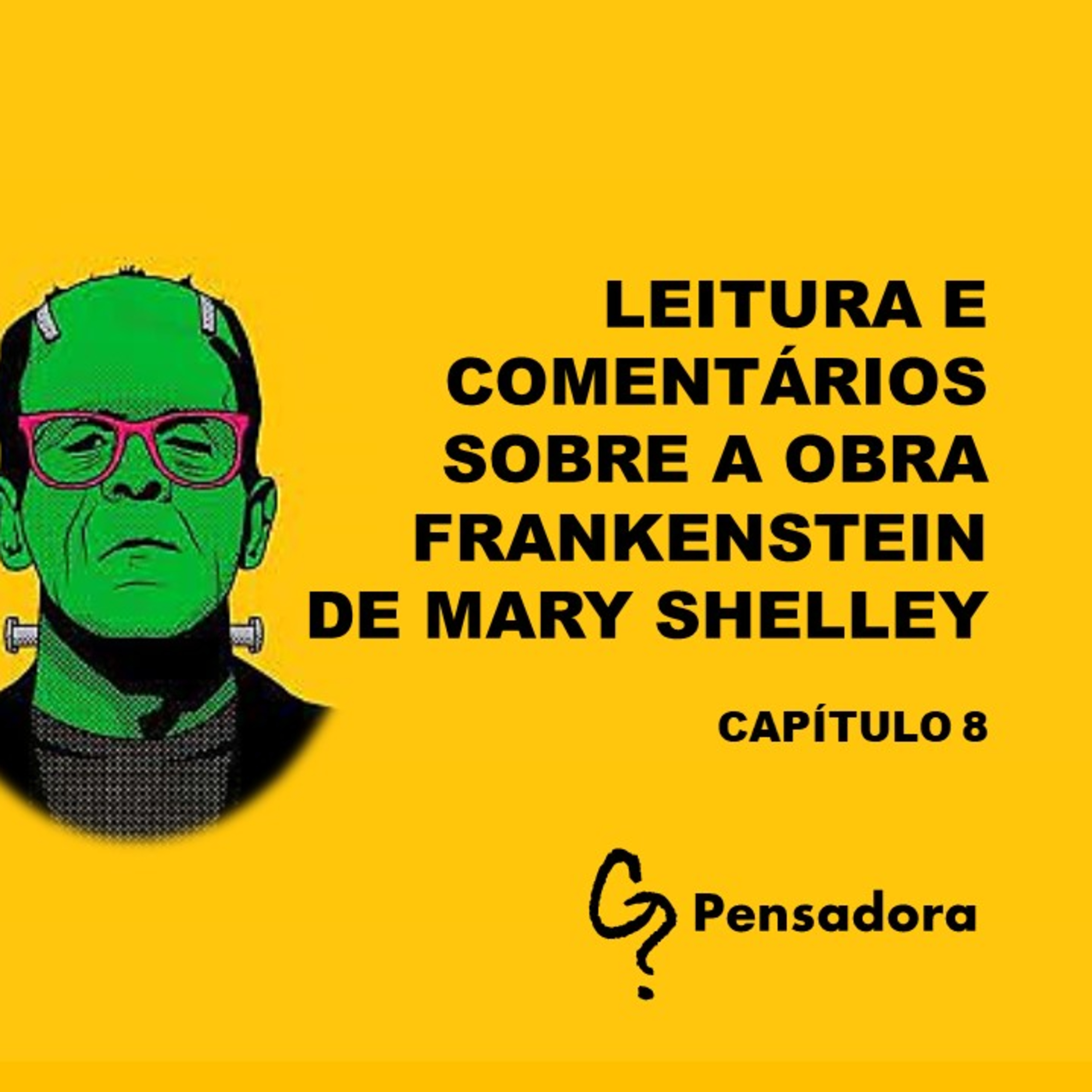 Leitura e comentário da obra Frankenstein, de Mary Shelley: Capítulo 8 episode artwork