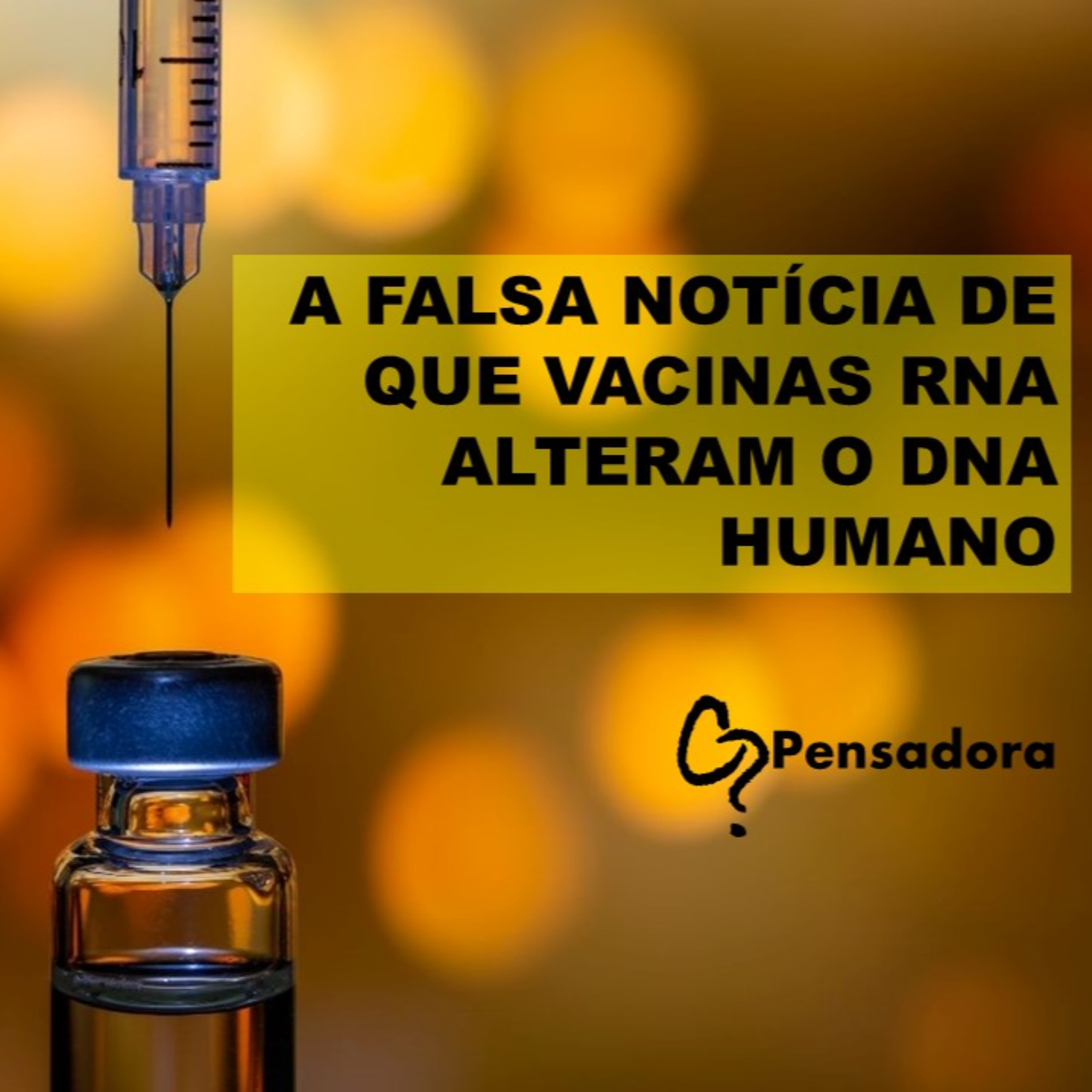 Desmentindo o tio do pavê: A falsa notícia de que vacinas com tecnologia RNA alteram o DNA humano episode artwork