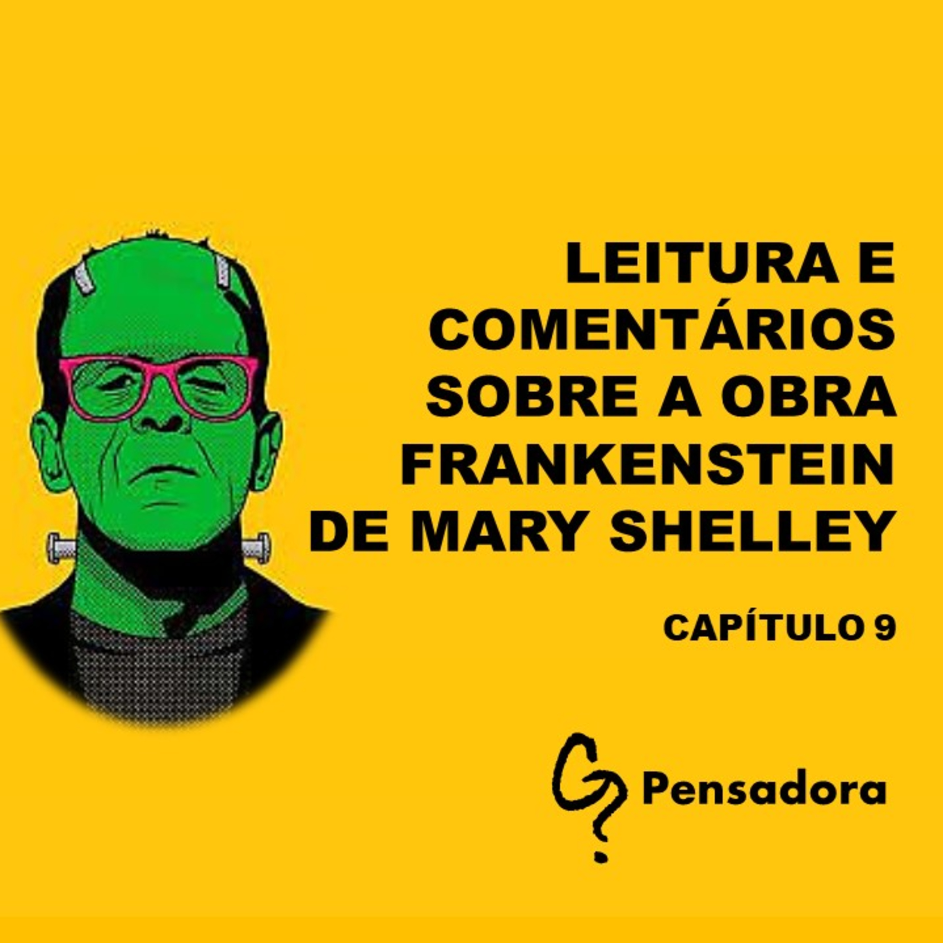 Leitura e comentário da obra Frankenstein, de Mary Shelley: Capítulo 9 episode artwork