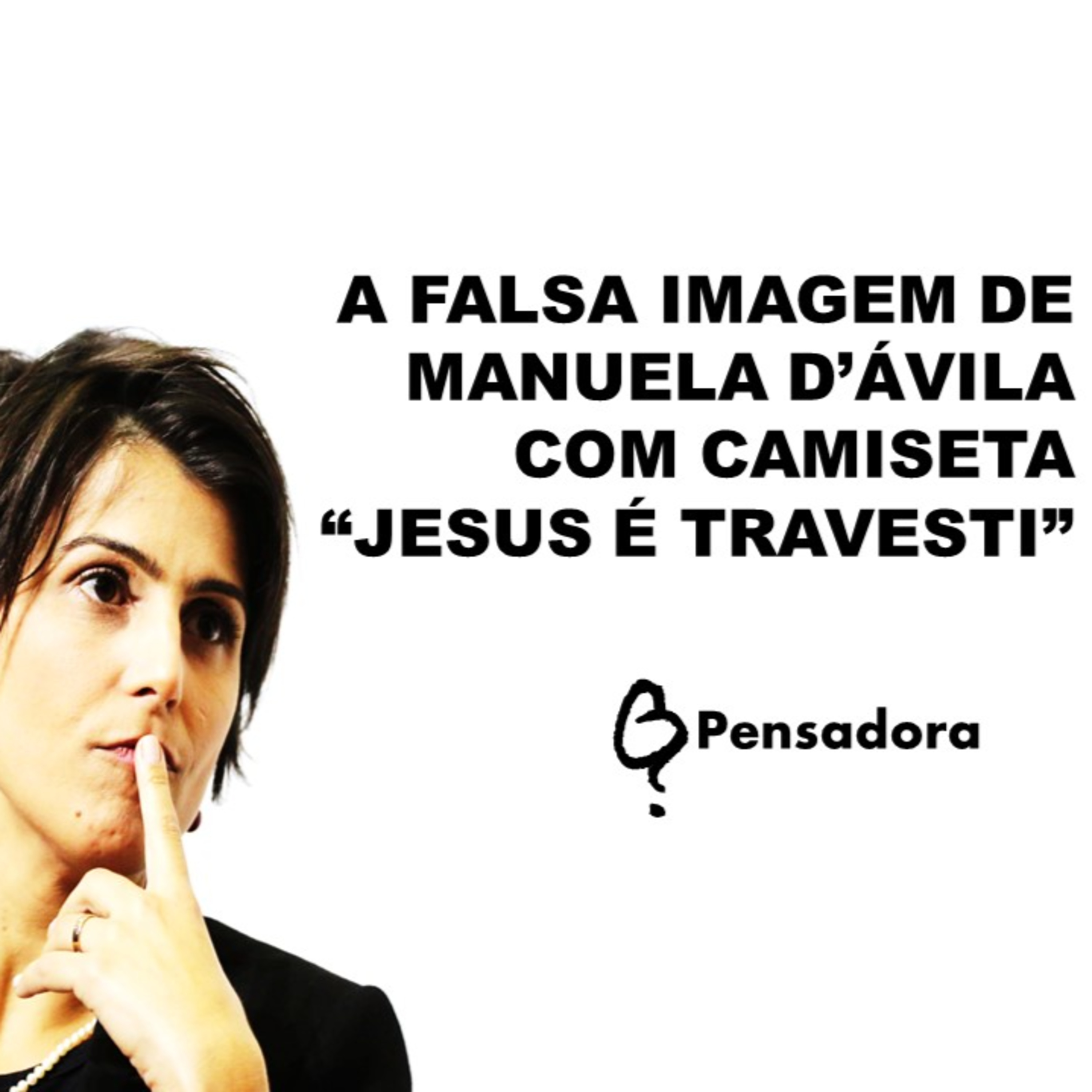 Desmentindo o tio do pavê: A falsa imagem de Manuela D’Ávila com a camiseta “Jesus é travesti” episode artwork