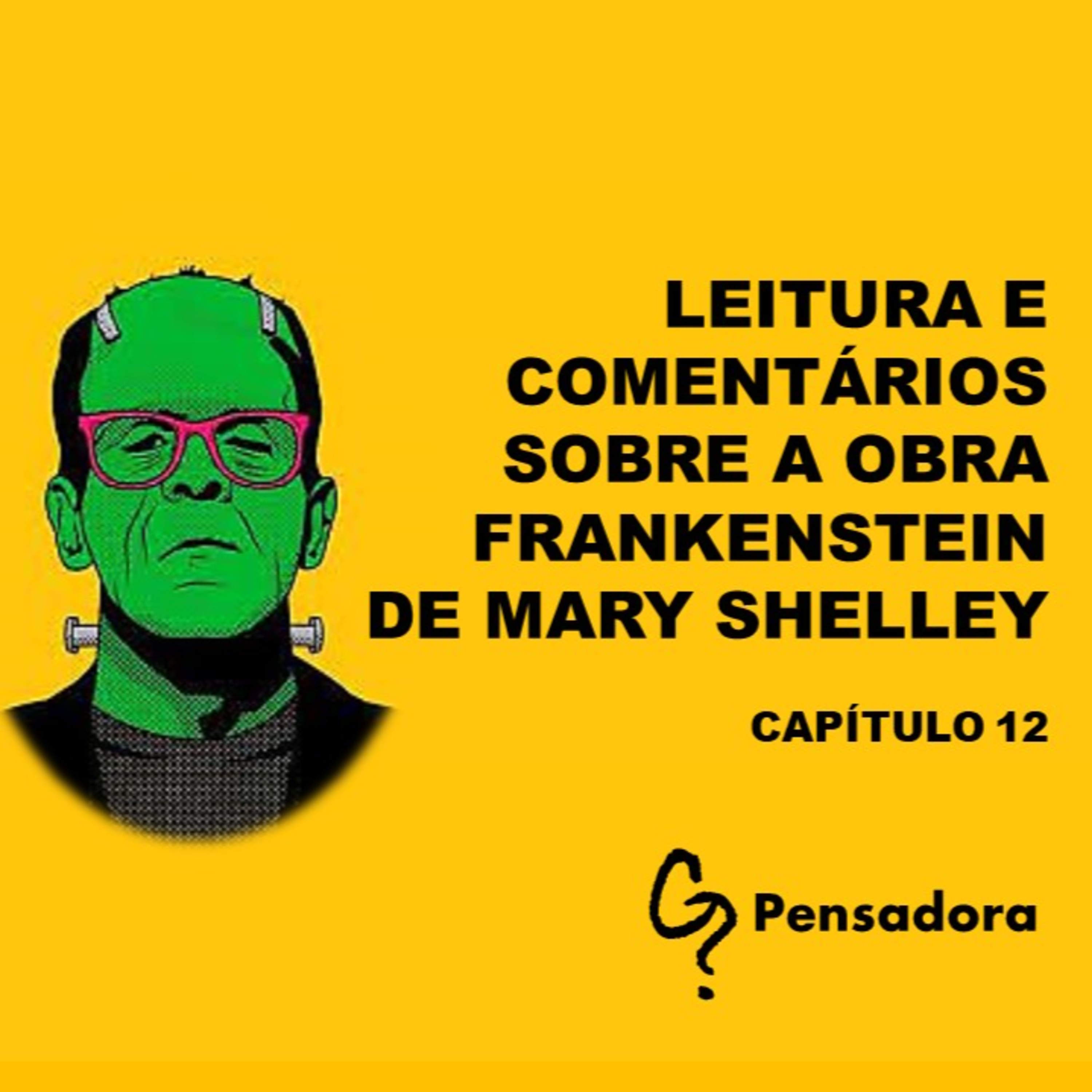 Leitura e comentário da obra Frankenstein, de Mary Shelley: Capítulo 12 episode artwork