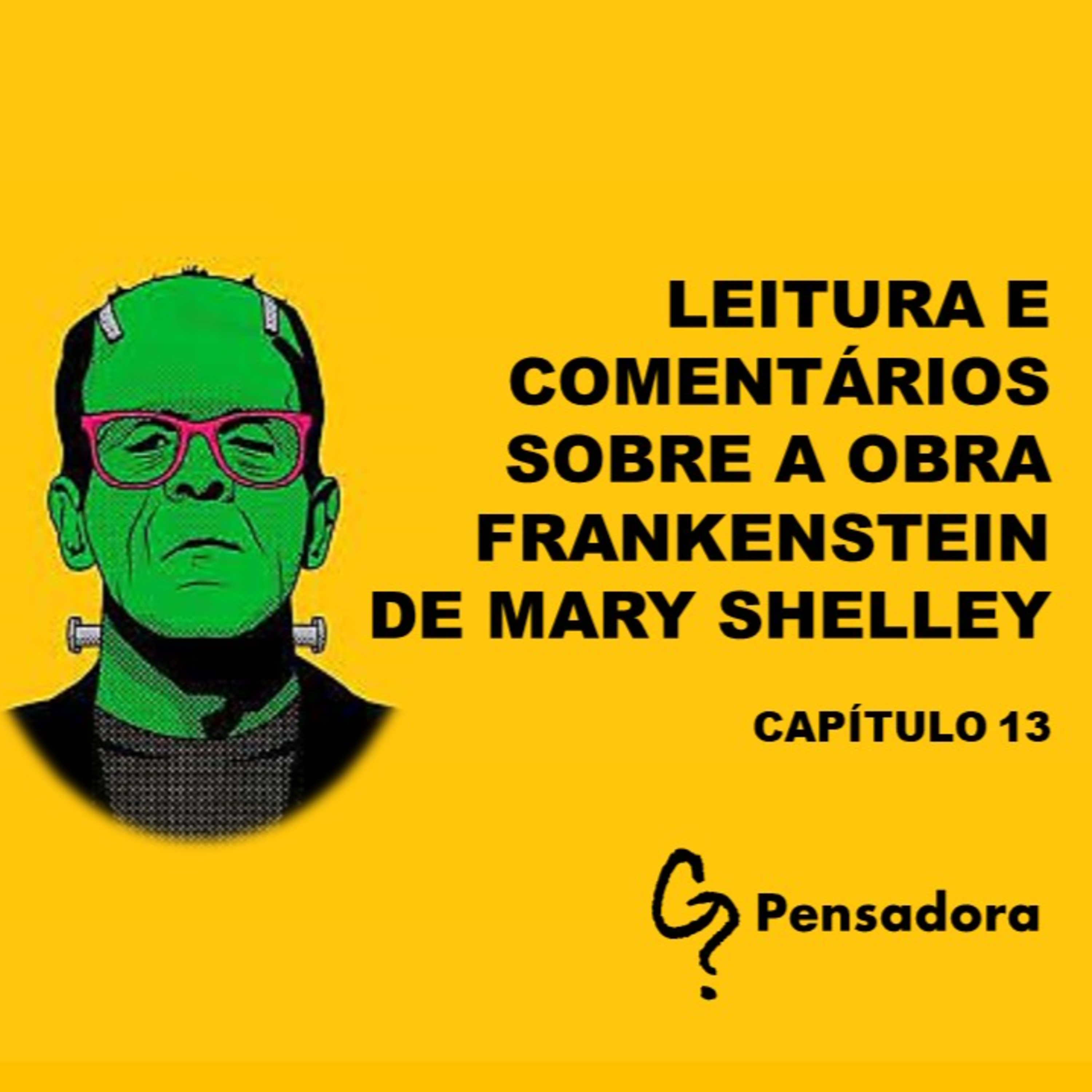 Leitura e comentário da obra Frankenstein, de Mary Shelley: Capítulo 13 episode artwork